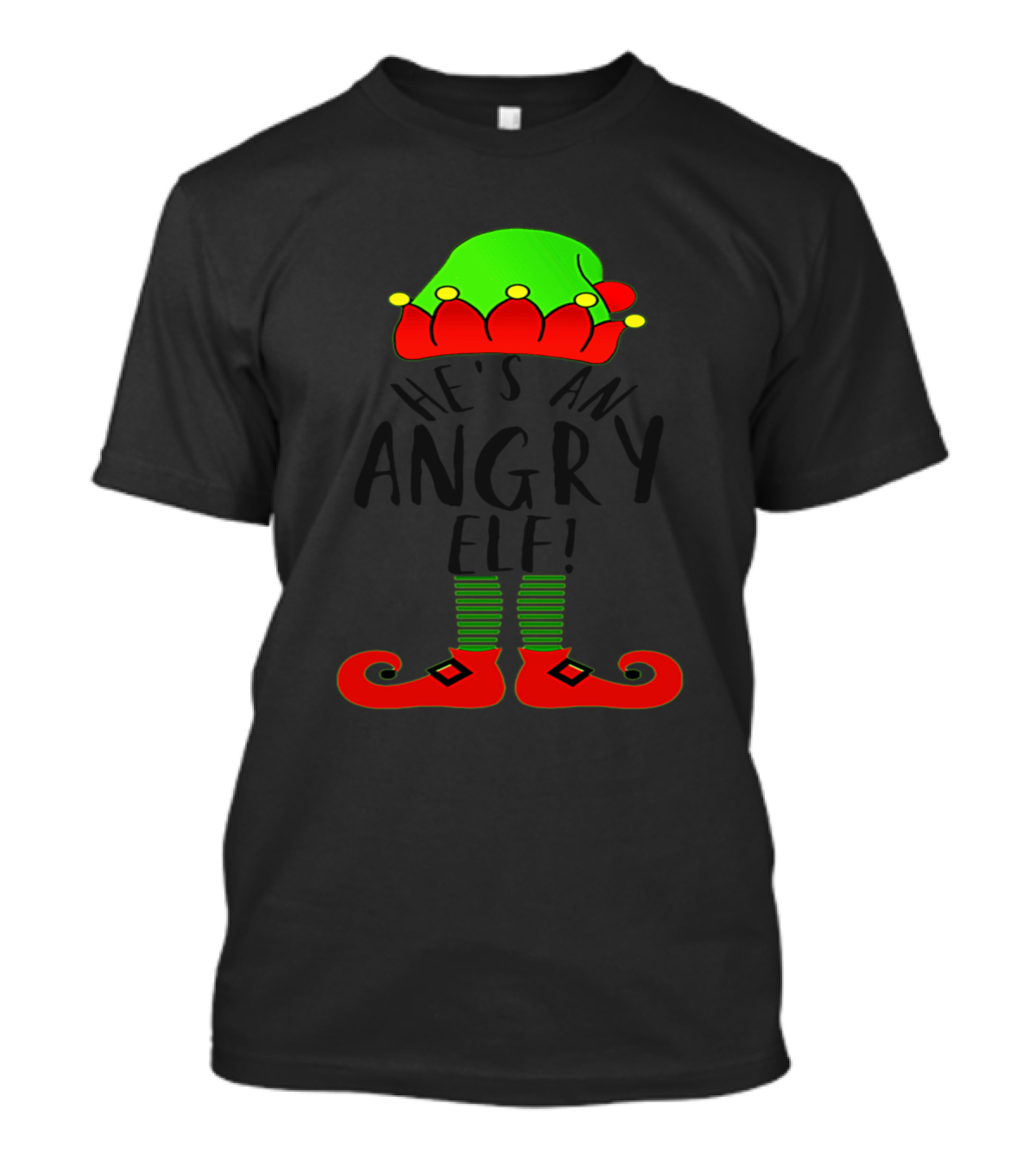 He's An Angry Elf Christmas Xmas Family Festive Humor Holiday T-Shirt