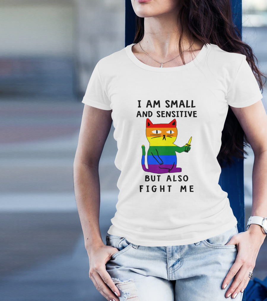 I Am Small And Sensitive But Also Fight Me Cat Rainbow Knife T-Shirt