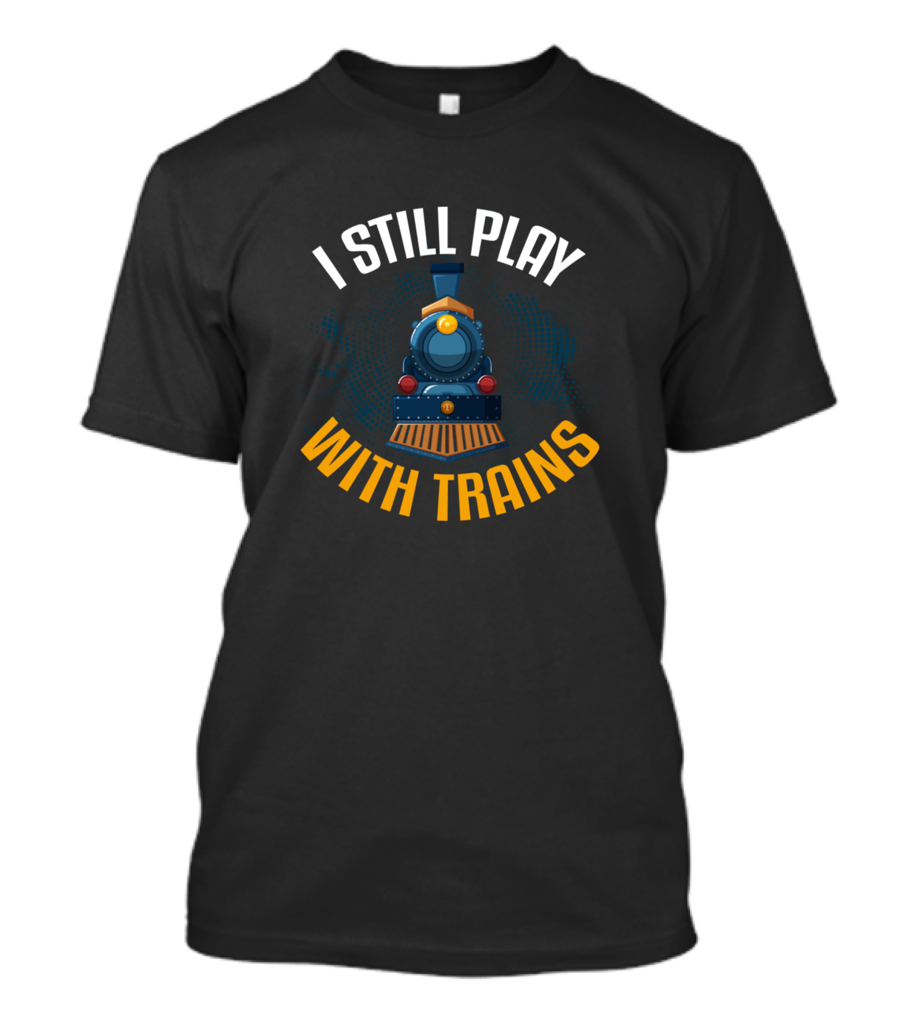 I Still Play With Trains Vintage Locomotive T-Shirt