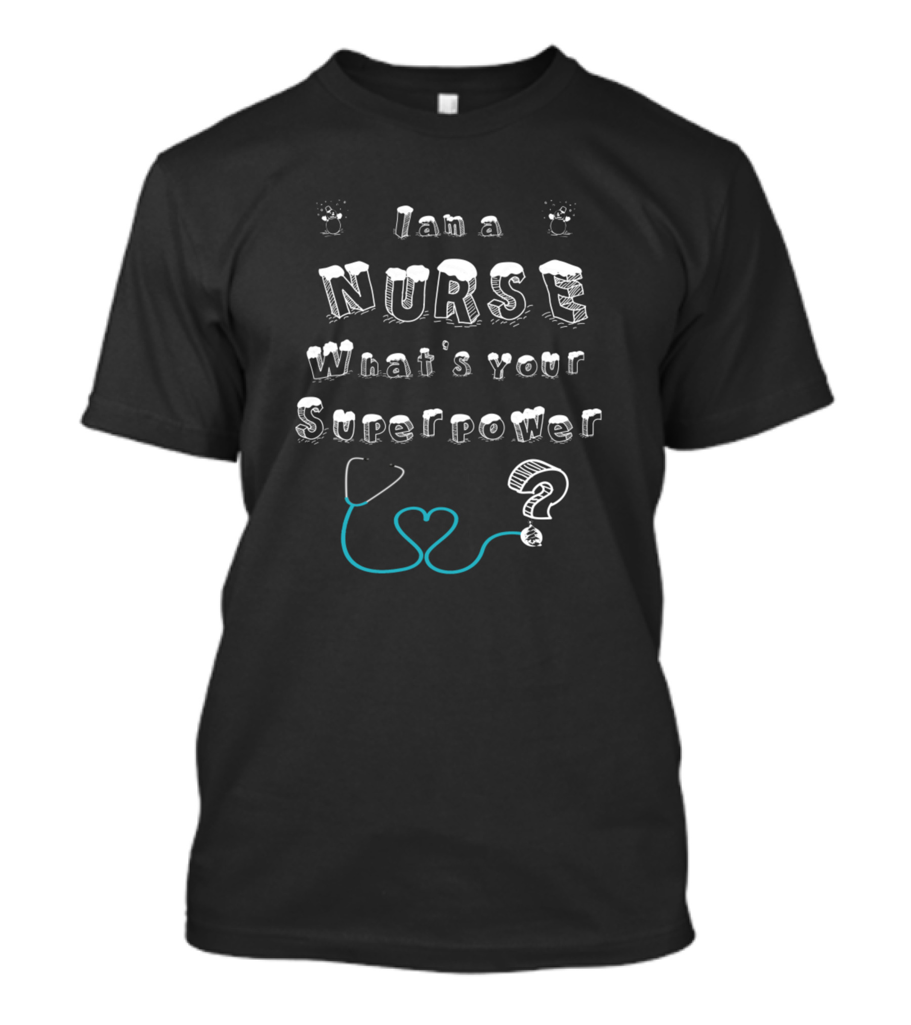 I Am A Nurse What's Your Superpower Stethoscope Heart T-Shirt
