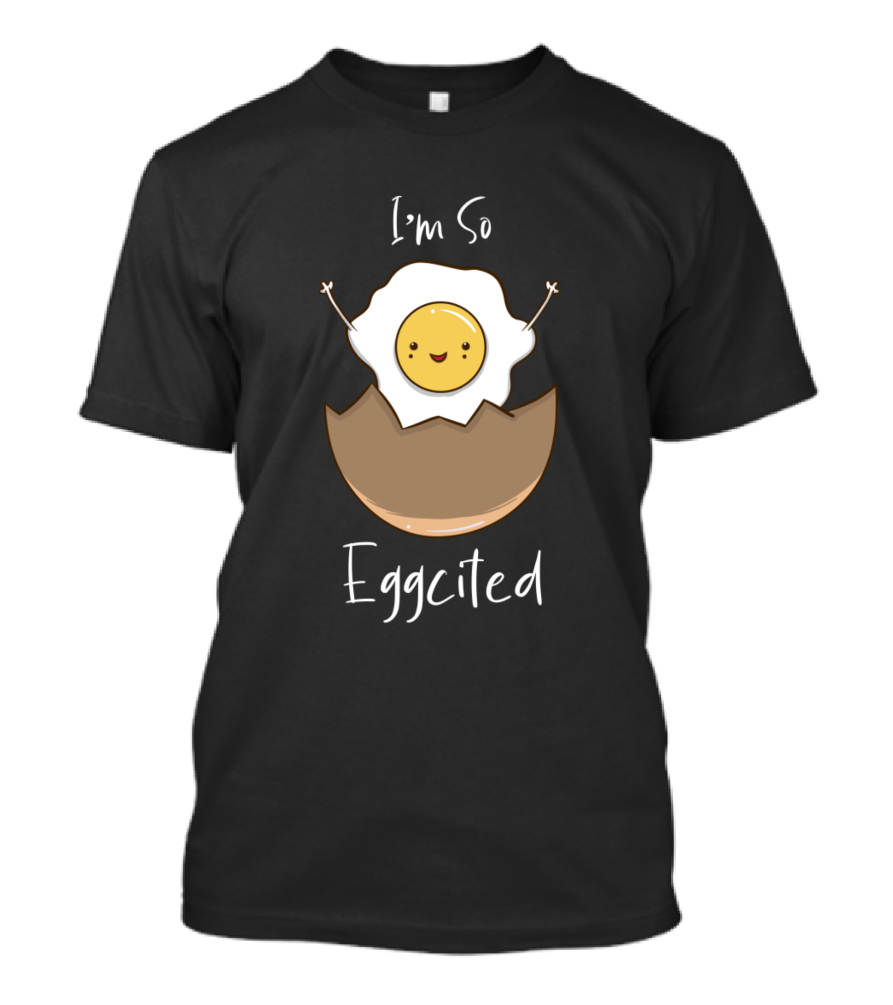 I'm So Eggcited Happy Egg In Shell T-Shirt
