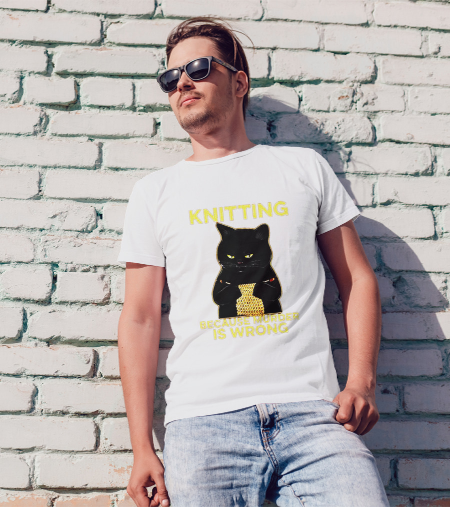 Knitting Because Murder Is Wrong Black Cat Humor T-Shirt