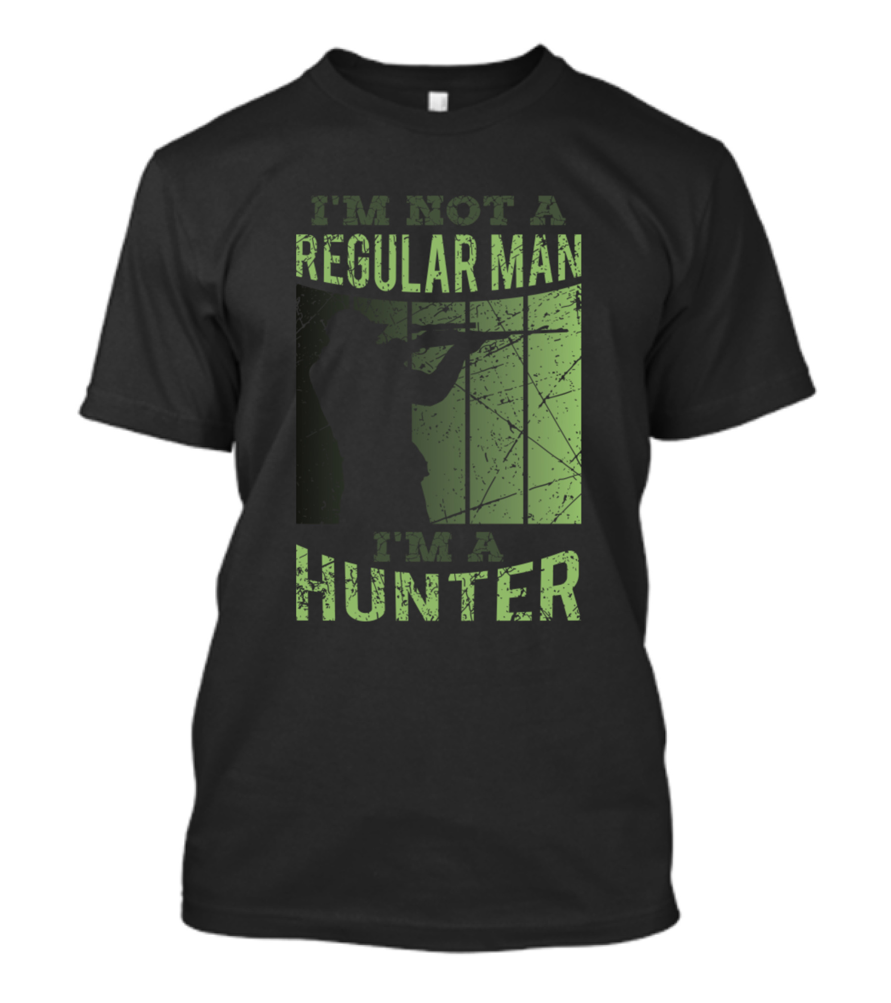 I'm Not A Regular Man I'm A Hunter T-Shirt