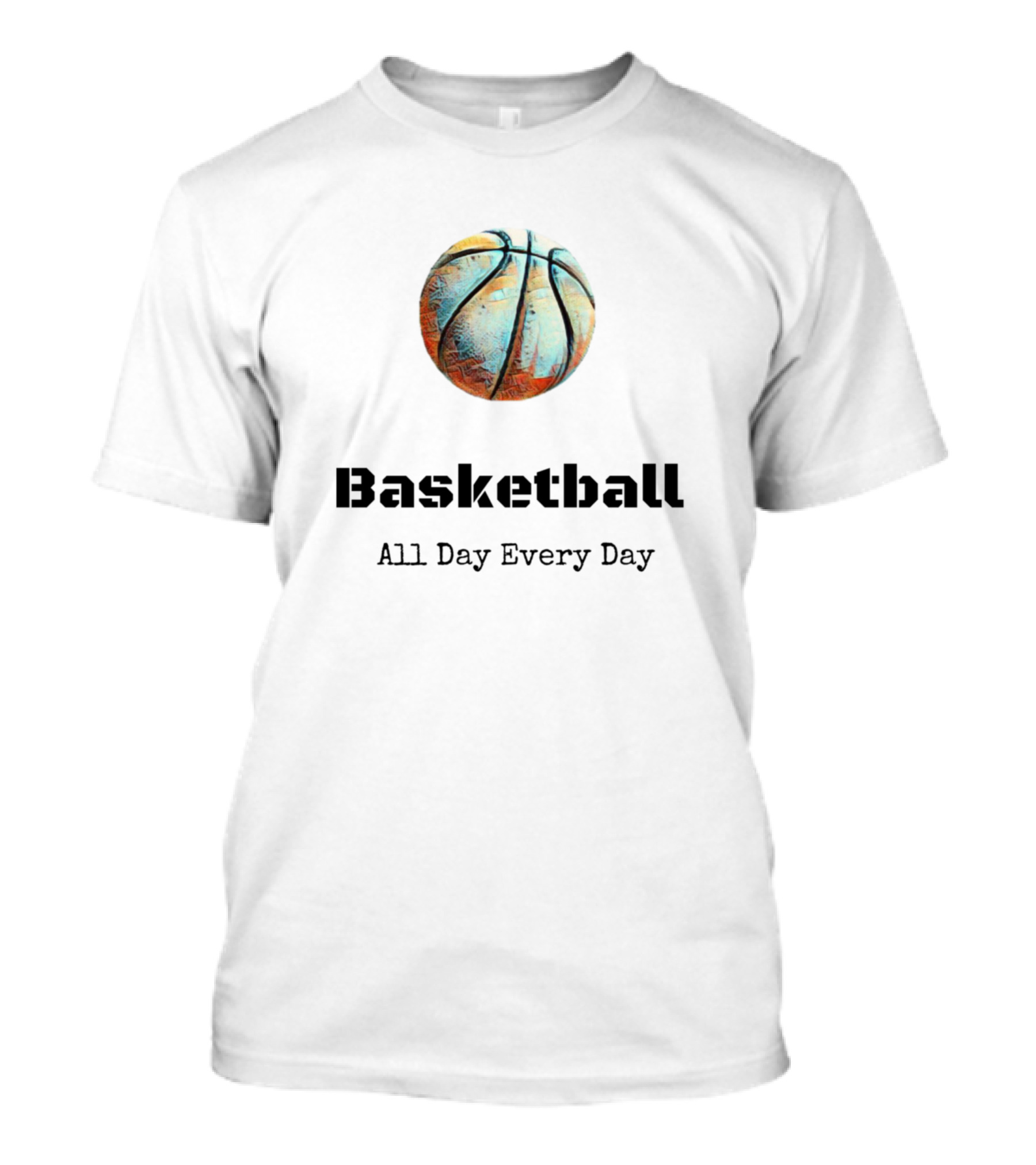 Basketball Passion All Day Every Day T-Shirt