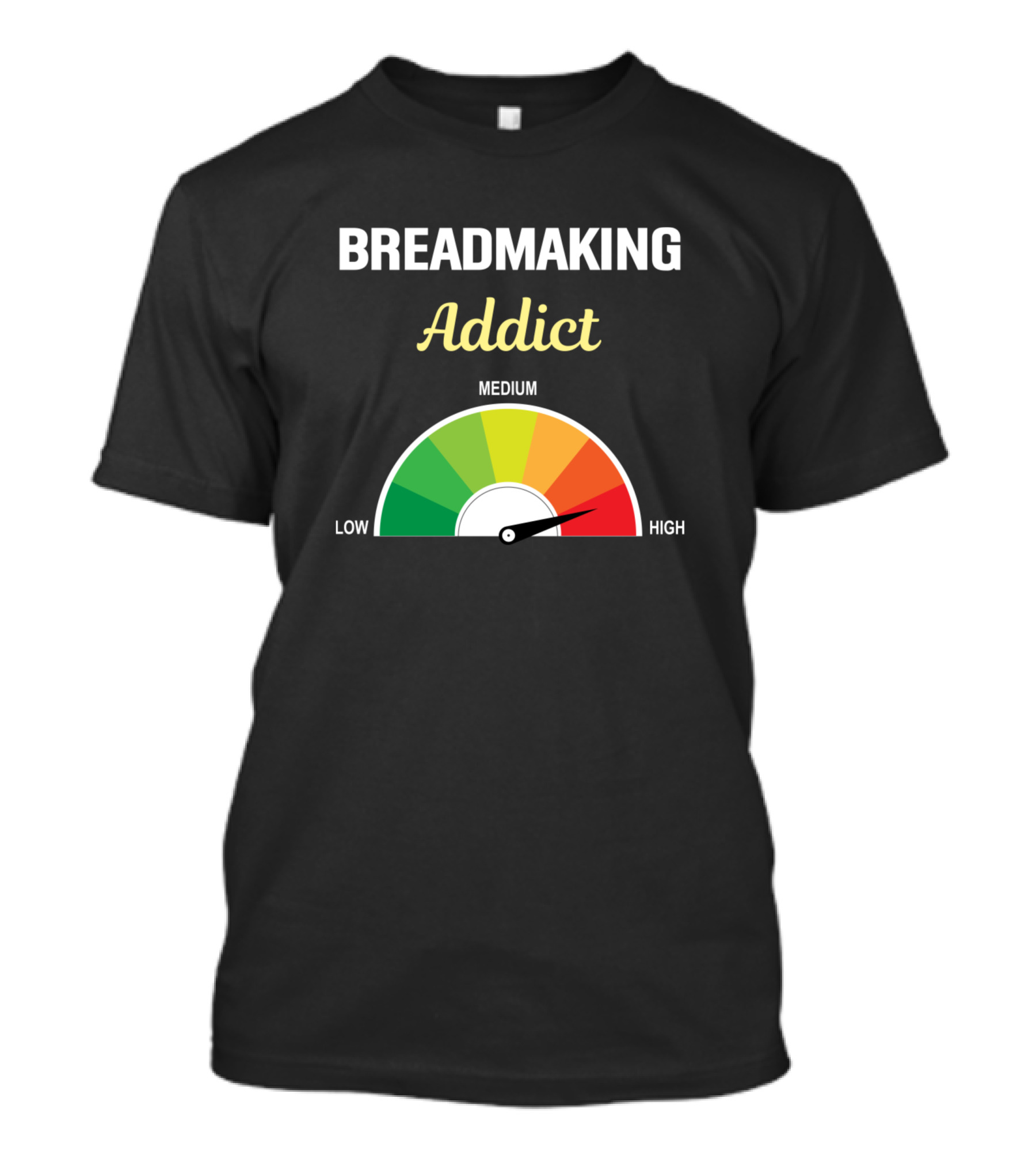 Breadmaking Addict High Gauge T-Shirt