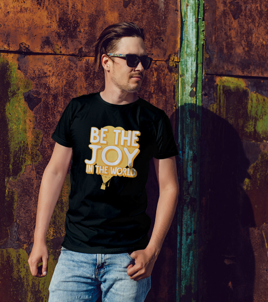 Be The Joy In The World Hot Air Balloon Goodvibes Kind T-Shirt