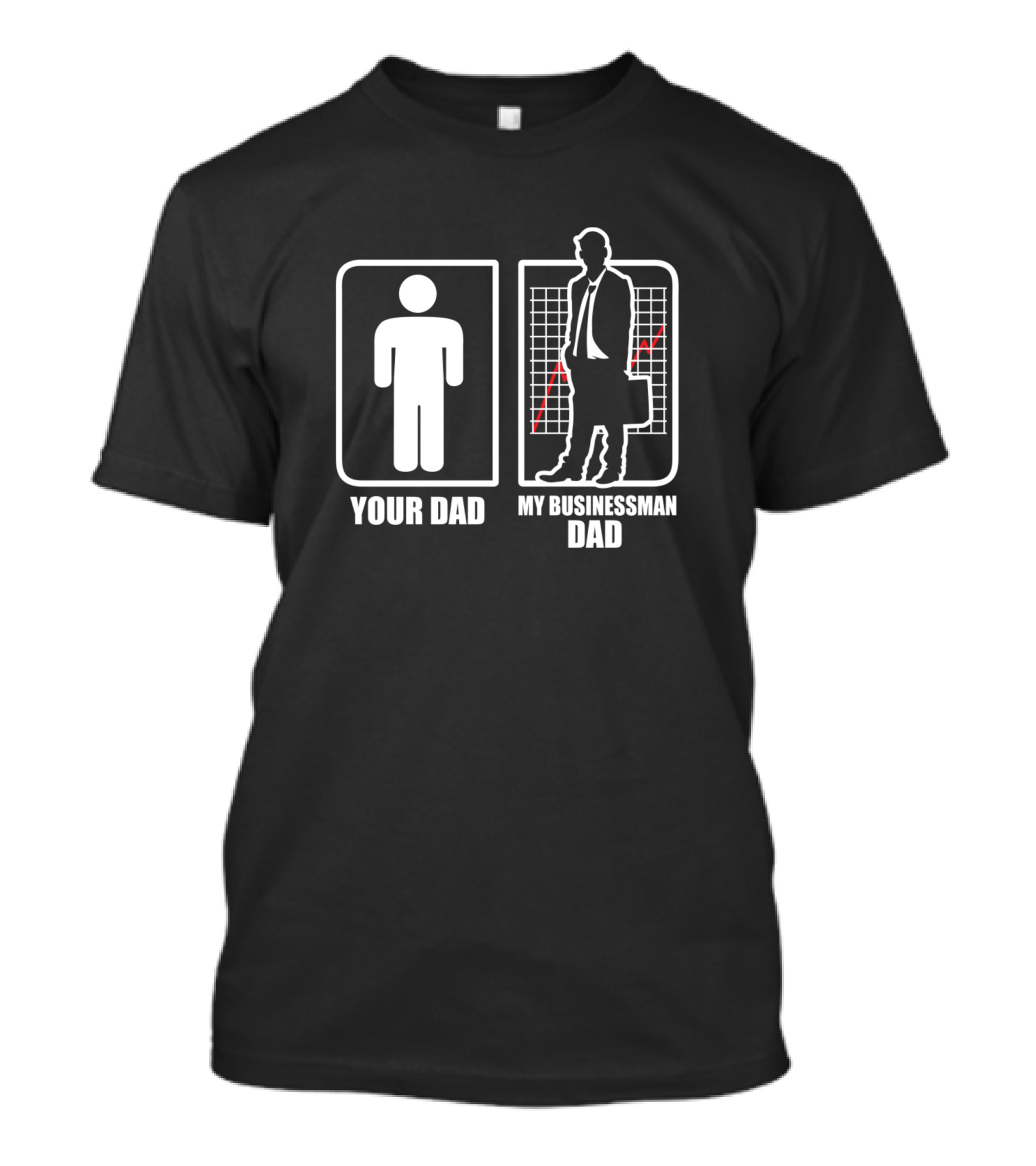 Your Dad My Businessman Dad T-Shirt