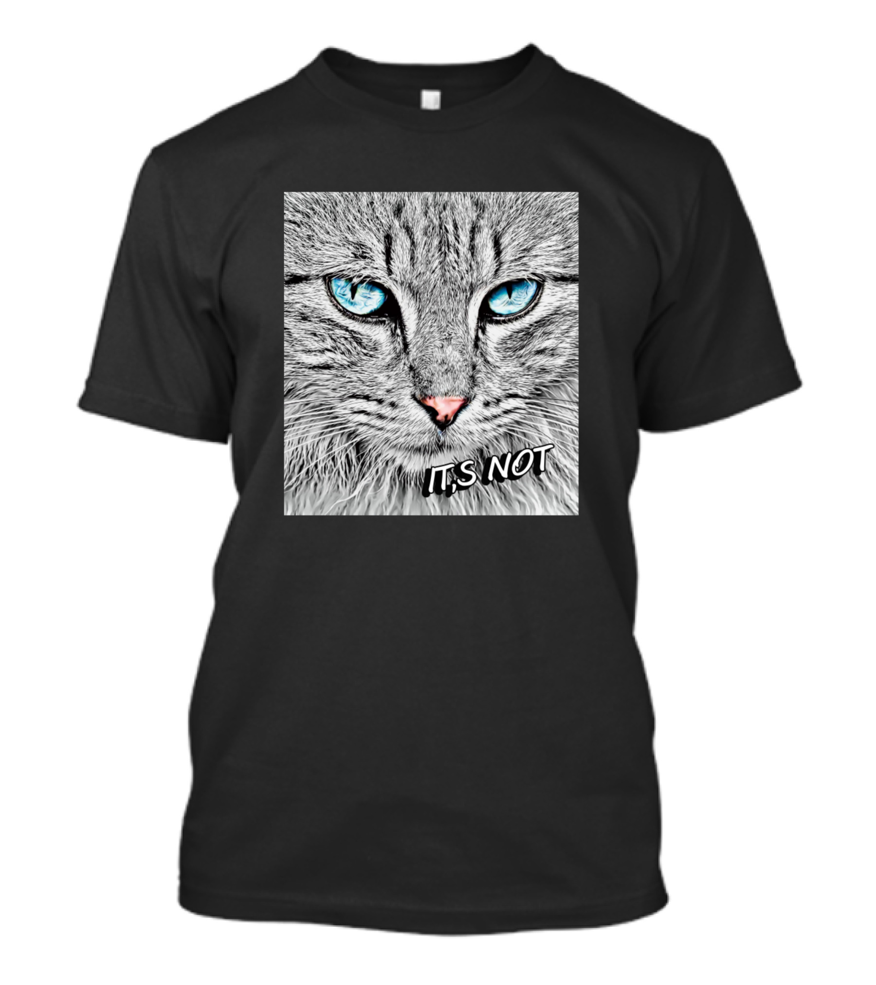 It's Not Cats T-Shirt