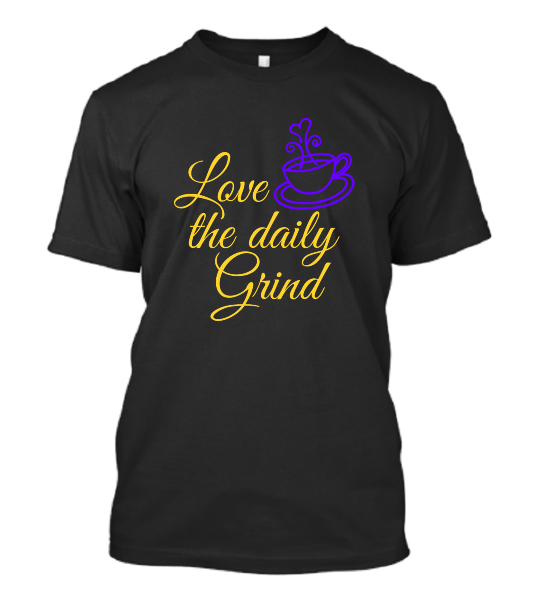 Love The Daily Grind Coffee Lover T-Shirt