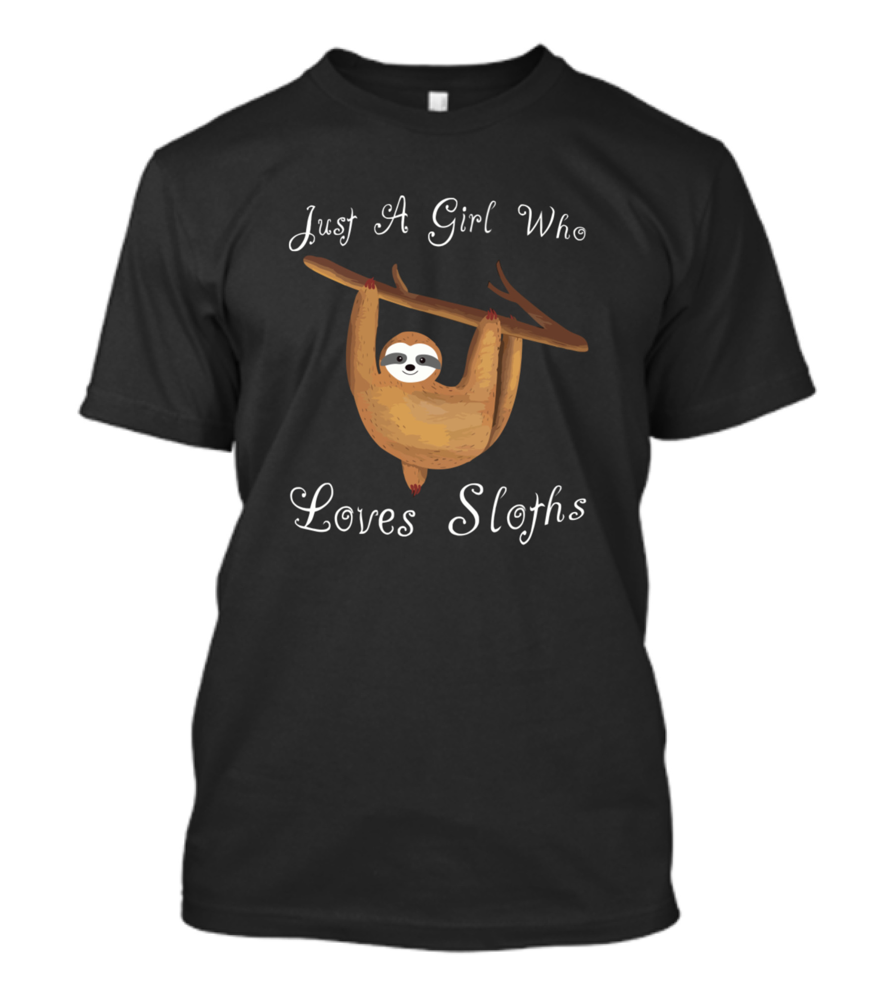 Just A Girl Who Loves Sloths Cute Sloth Animal Lover Sayings T-Shirt