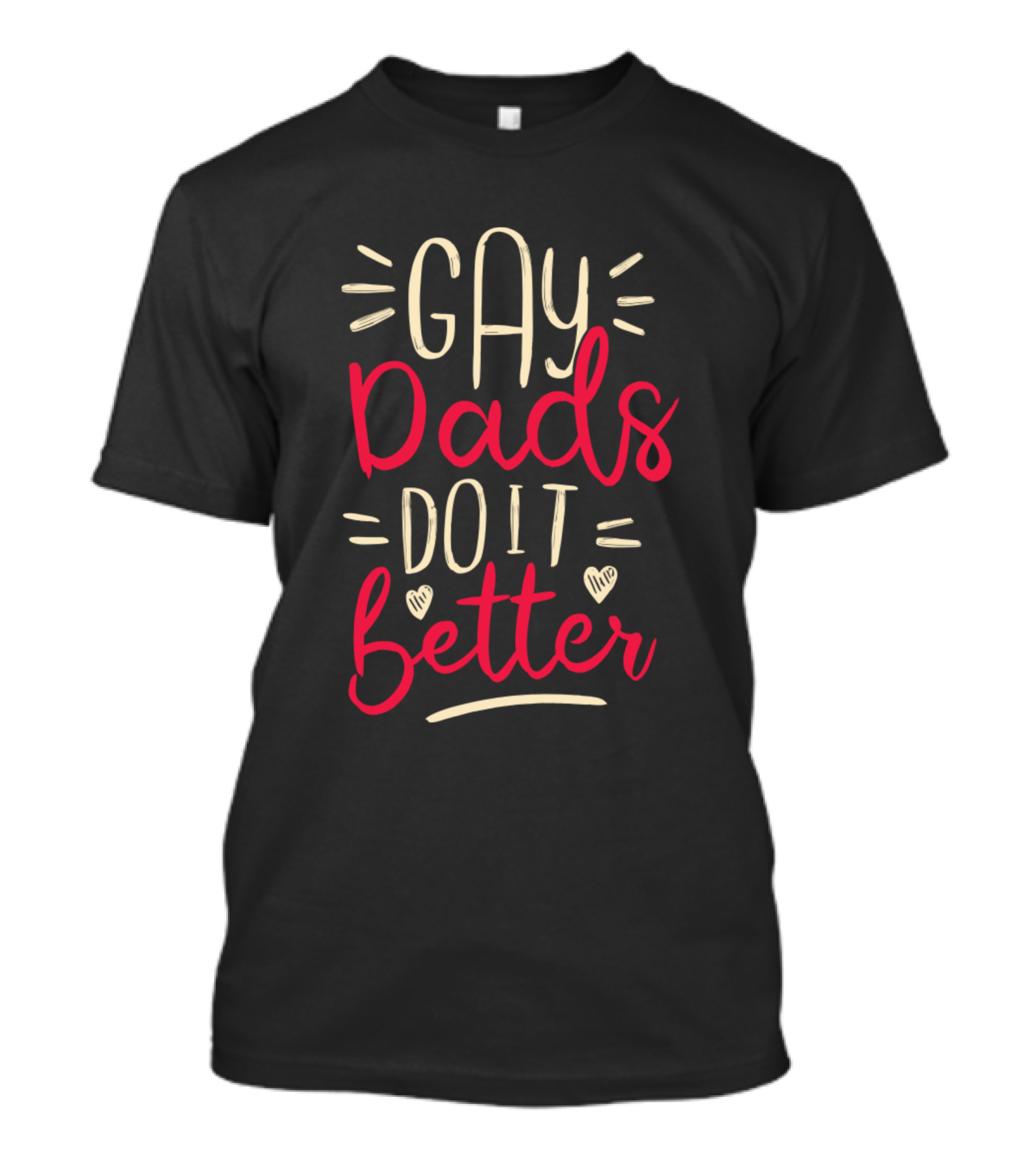 Gay Dads Do It Better T-Shirt