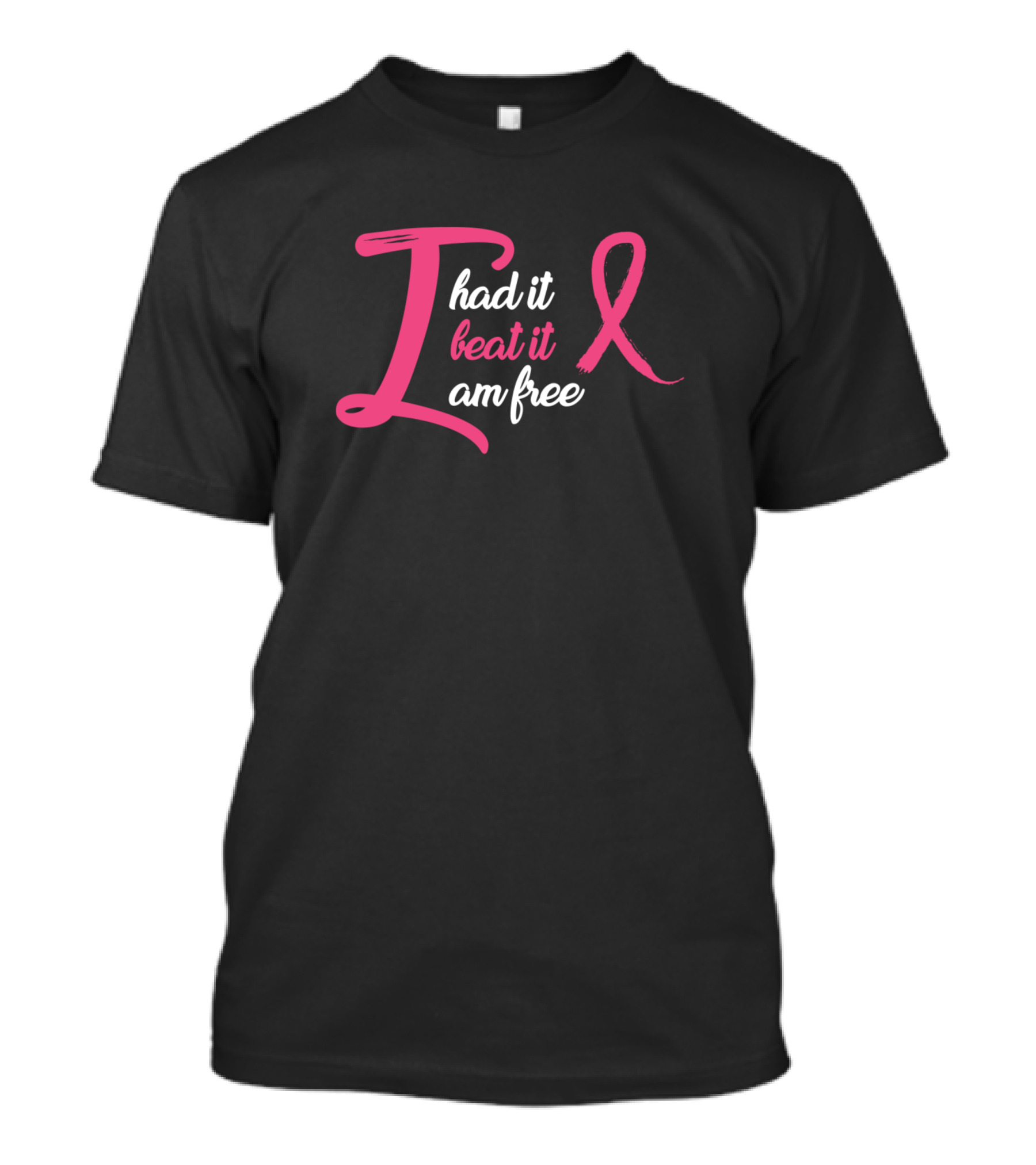 I Had It Beat It I Am Free Breast Cancer Awareness T-Shirt