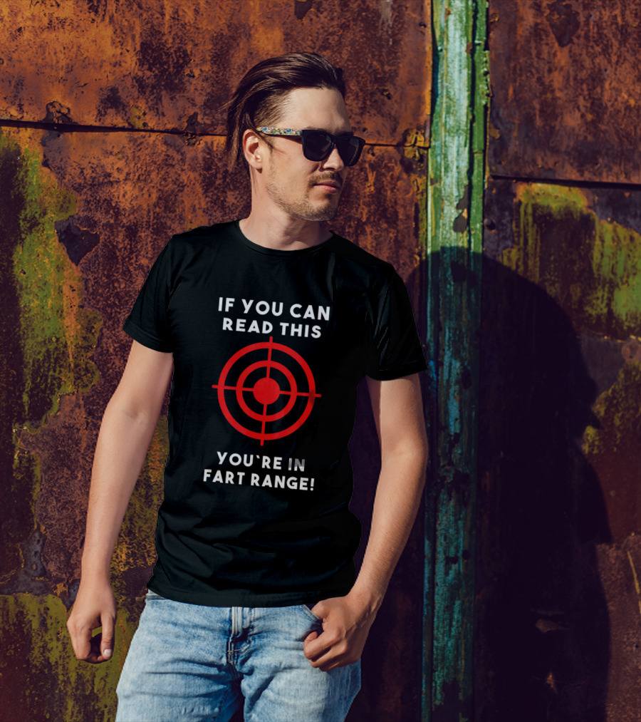 If You Can Read This You’re In Fart Range Red Target T-Shirt