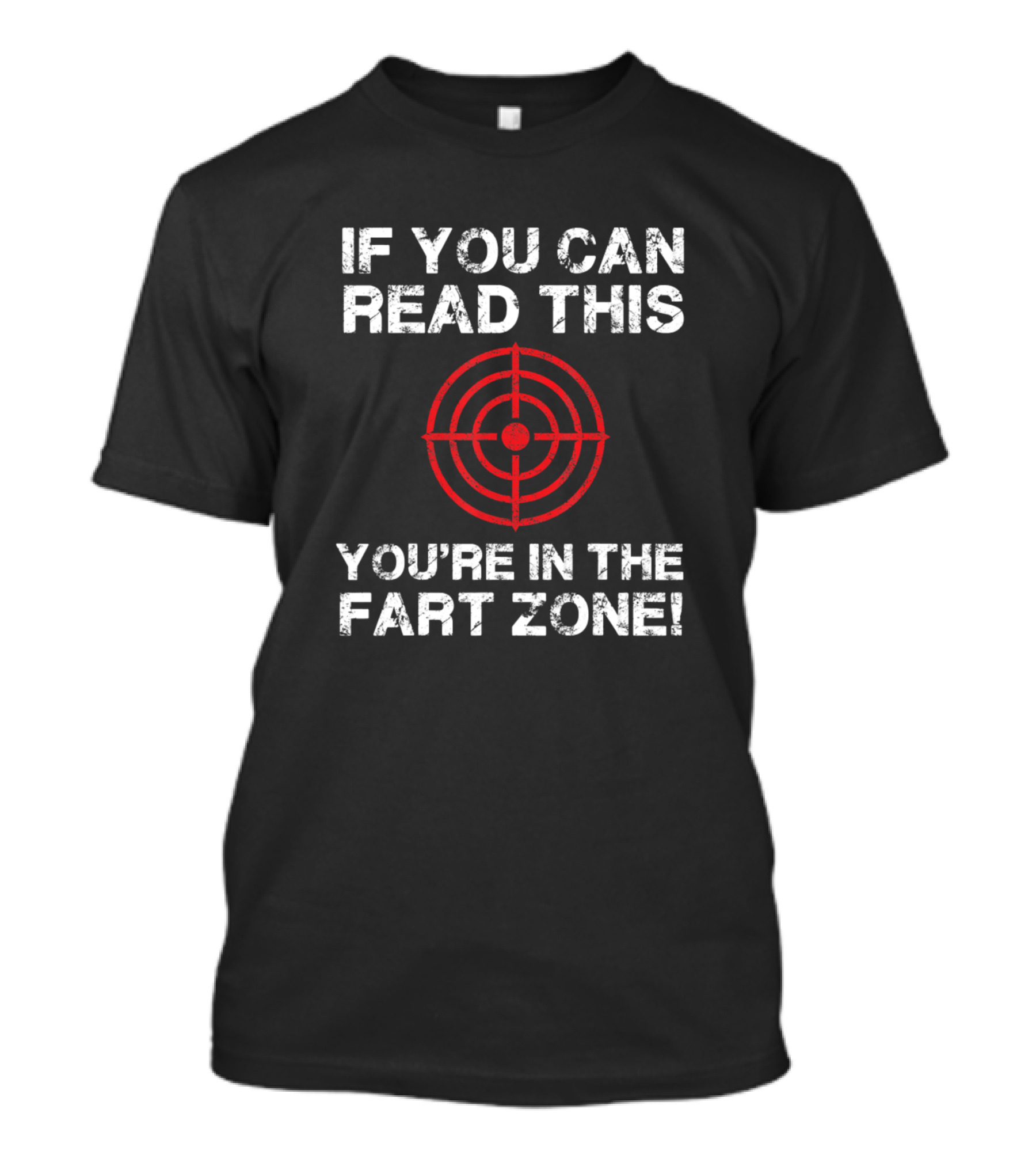 IF YOU CAN READ THIS YOU'RE IN THE FART ZONE TARGET T-Shirt