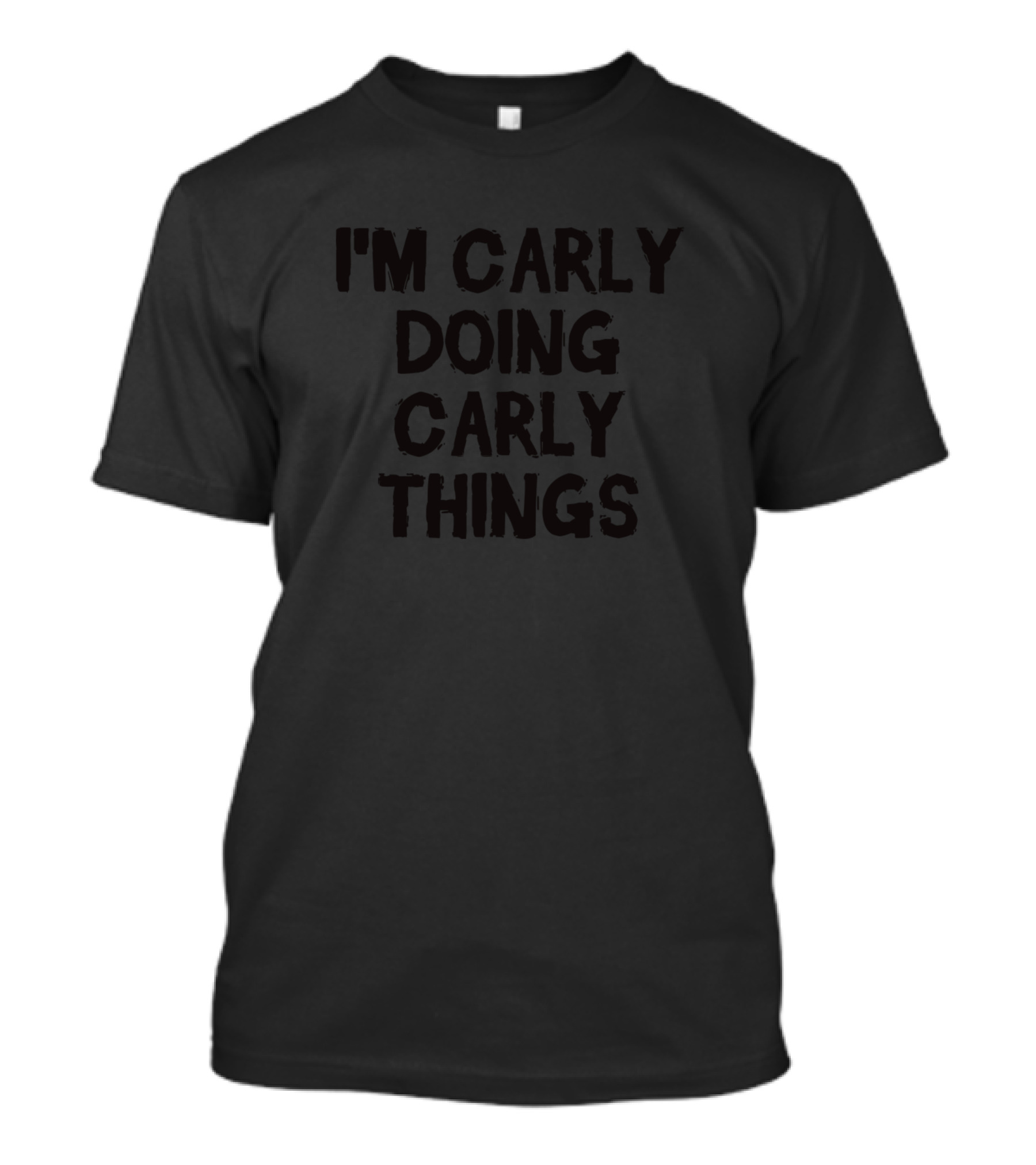 I'm Carly Doing Carly Things T-Shirt