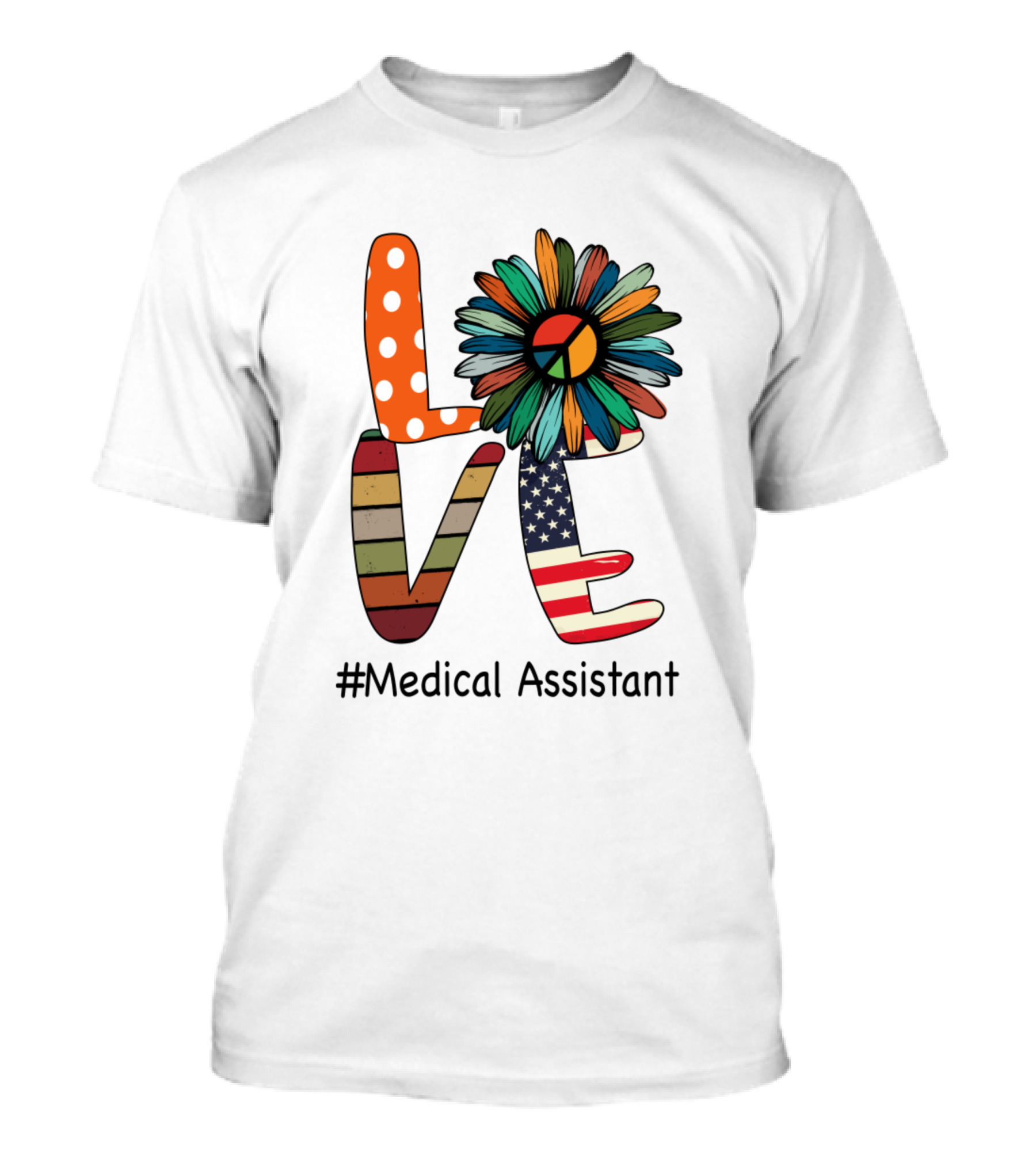 Love Peace Flower Medical Assistant T-Shirt
