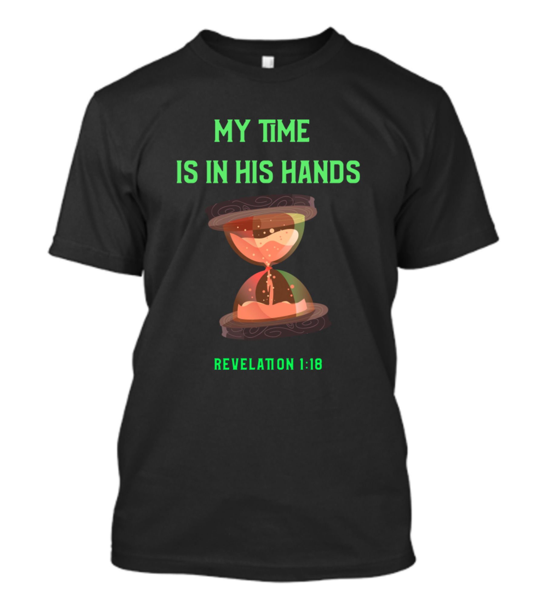 MY TIME IS IN HIS HANDS REVELATION 1:18 HOURGLASS T-Shirt