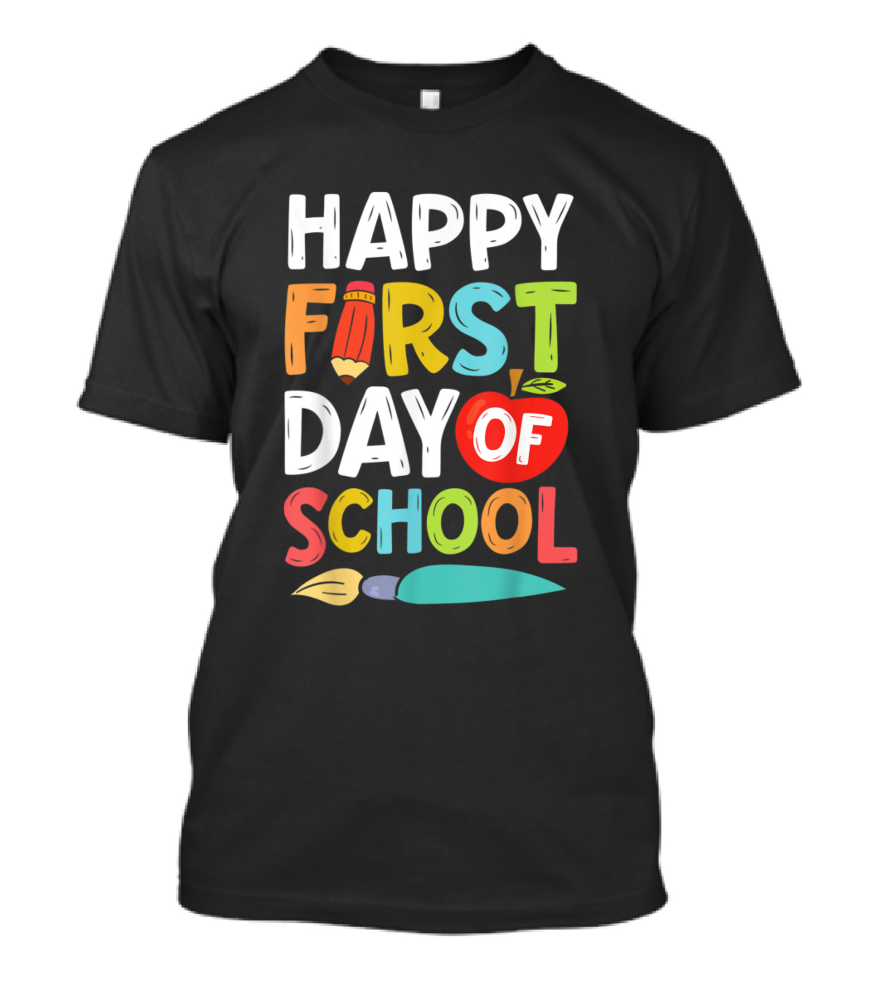 Happy First Day Of School Pencil Apple Brush Fun T-Shirt