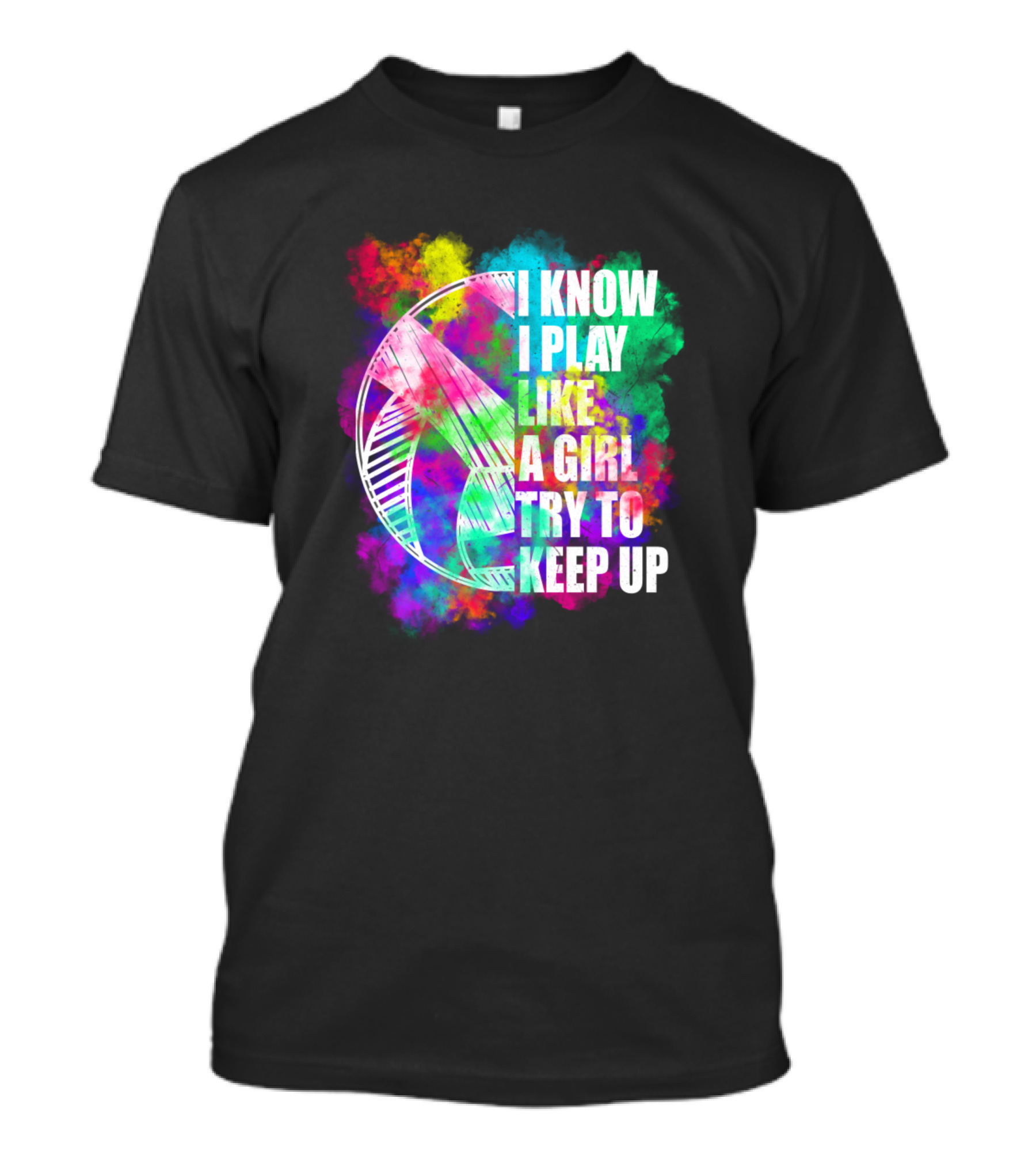I Know I Play Like A Girl Try To Keep Up Vibrant Volleyball T-Shirt