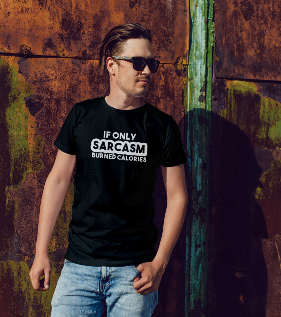 Sarcasm Humor Calorie Burn Wishful Thinking T-Shirt