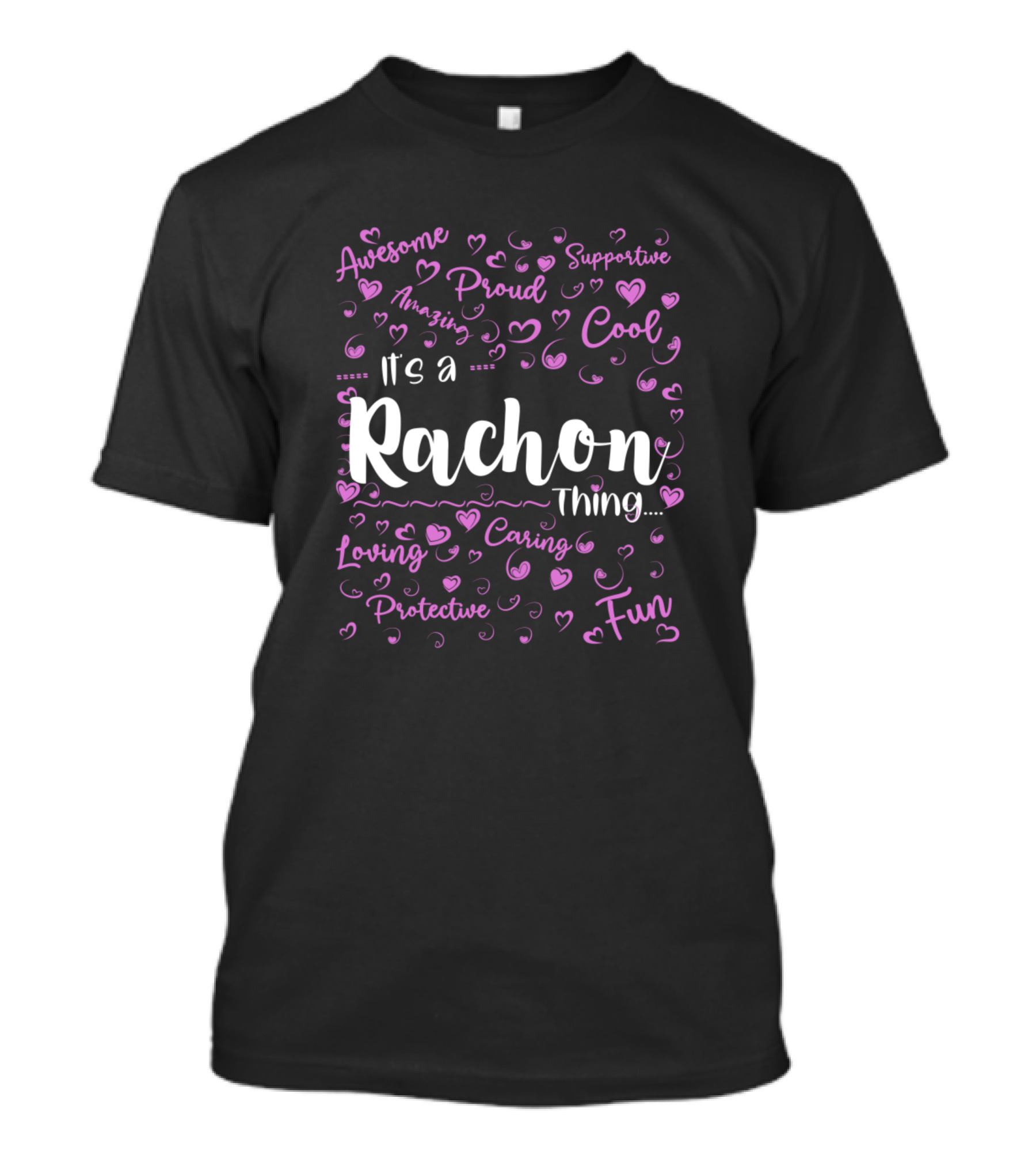Its A Rachon Thing Awesome Proud Loving Caring Supportive Fun T-Shirt