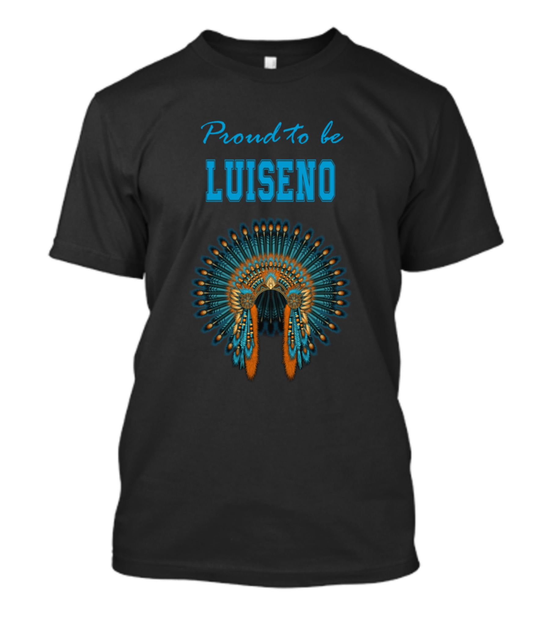 Proud To Be Luiseno Native American Headdress T-Shirt