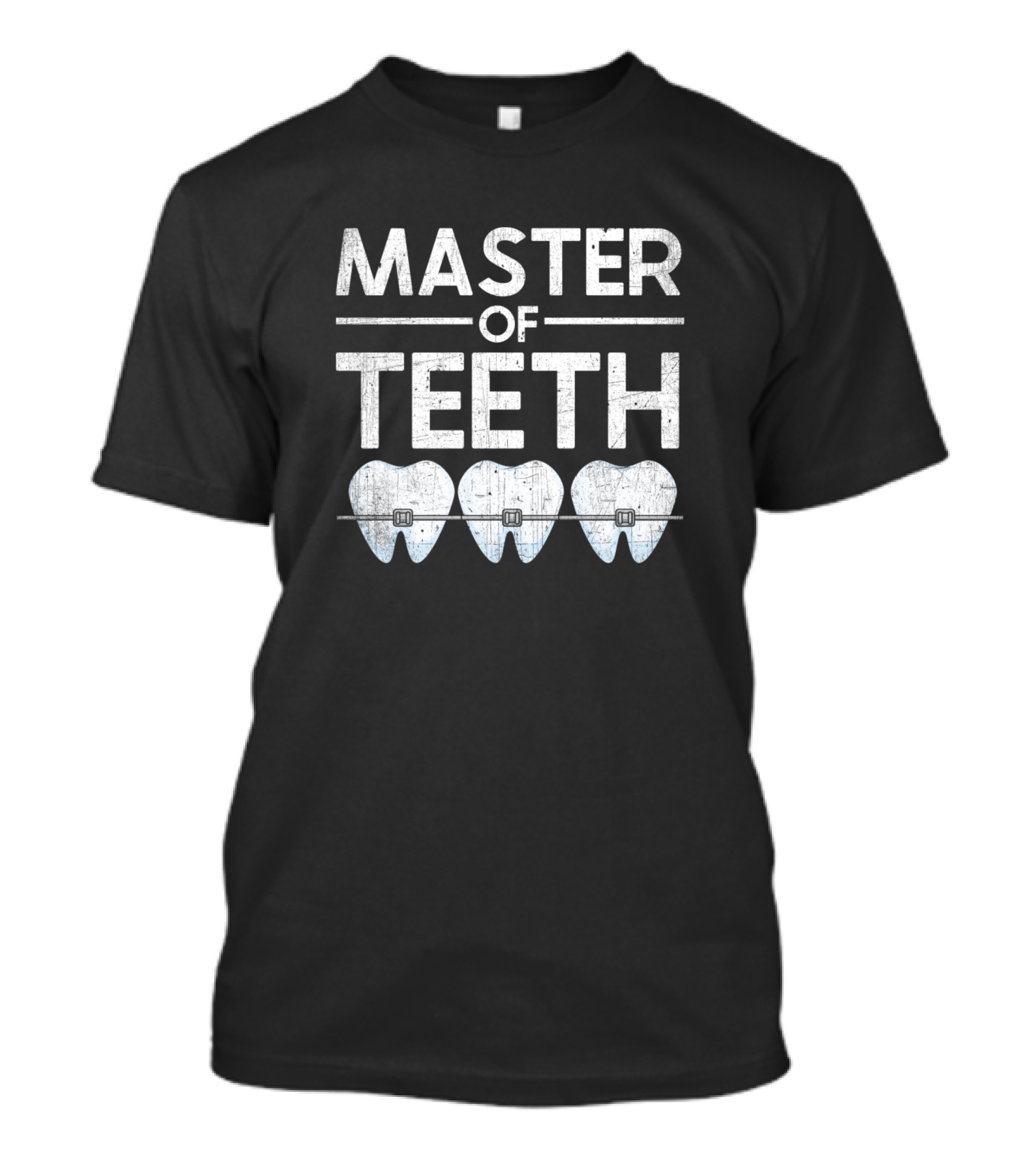Master Of Teeth Funny Braces Orthodontist T-Shirt