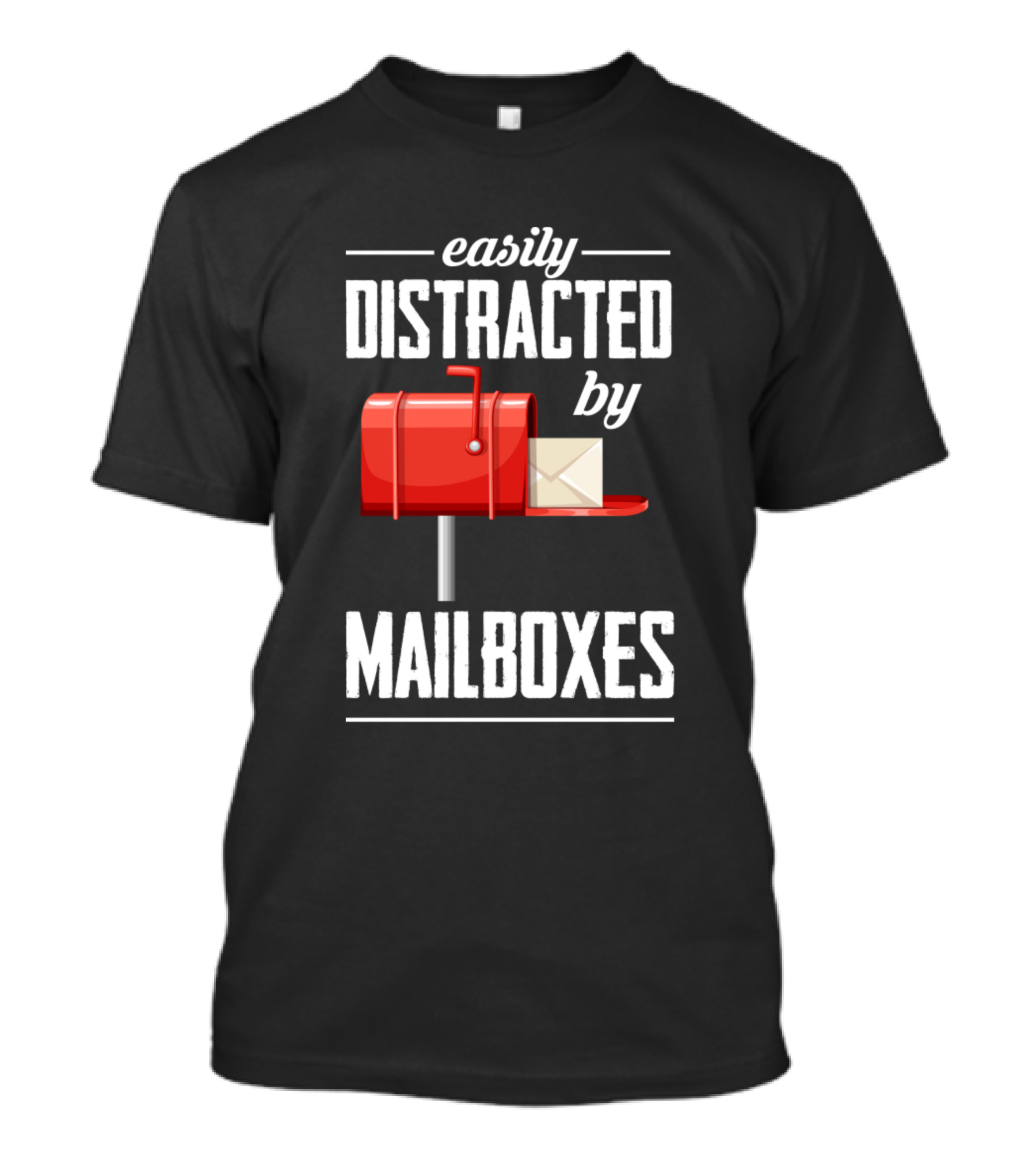 Easily Distracted By Mailboxes Post Letter Carrier Letterbox Letter Postbringer T-Shirt