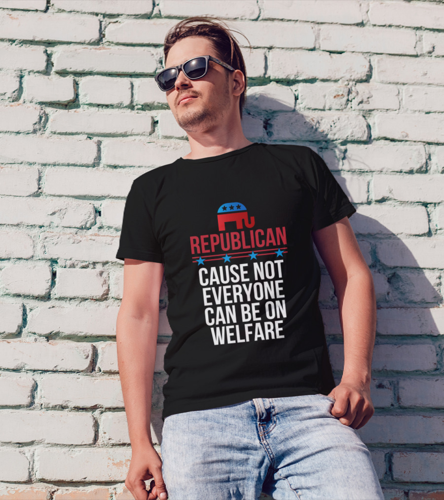 REPUBLICAN Elephant Cause Not Everyone Can Be On Welfare Stars T-Shirt