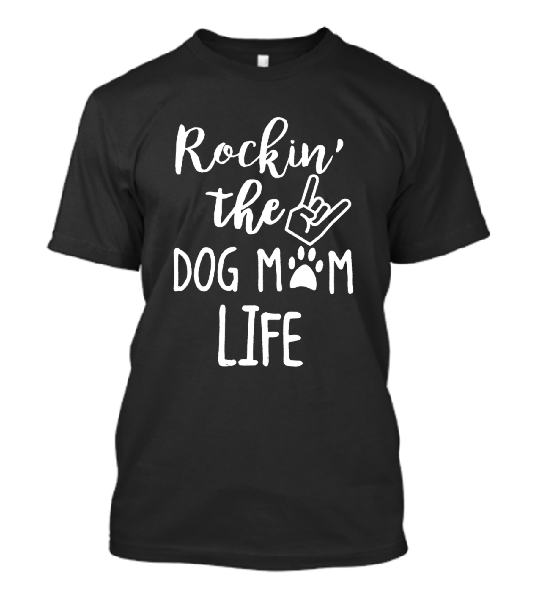 Rockin' The Dog Mom Life T-Shirt