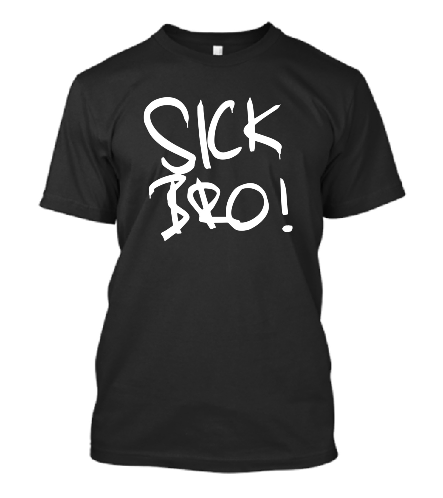 SICK BRO T-Shirt