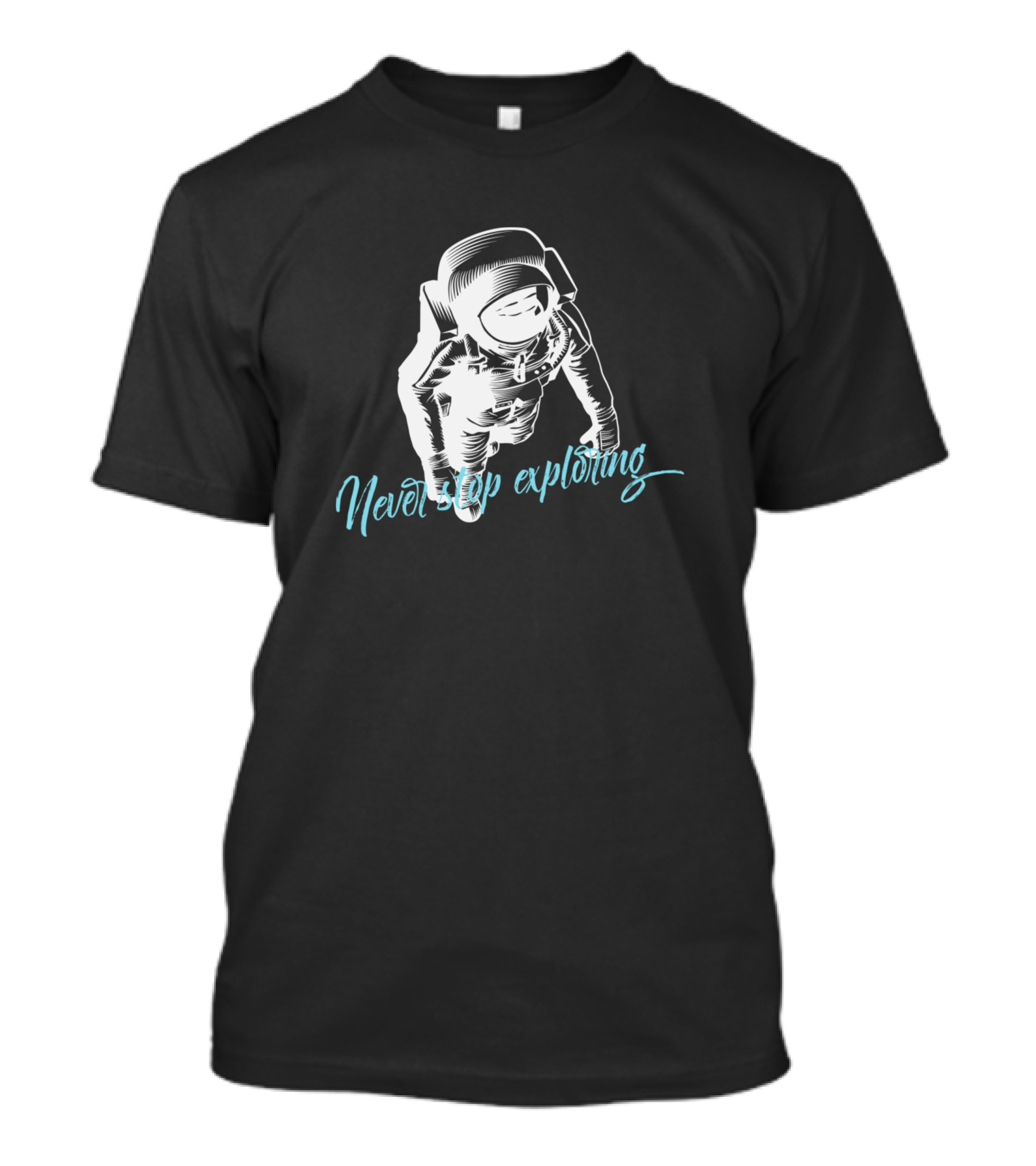 Never Stop Exploring Astronaut T-Shirt