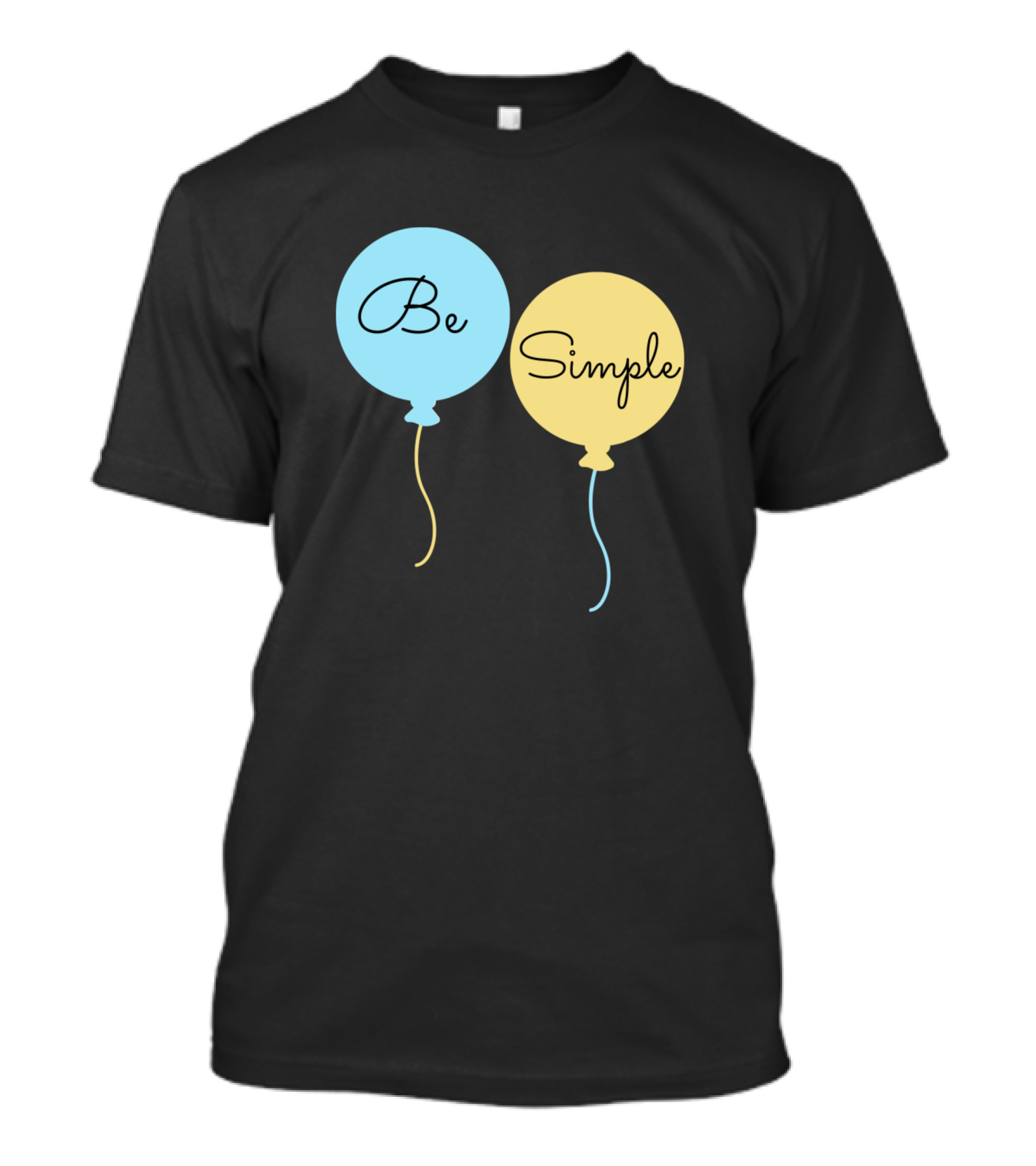 Be Simple Balloons T-Shirt