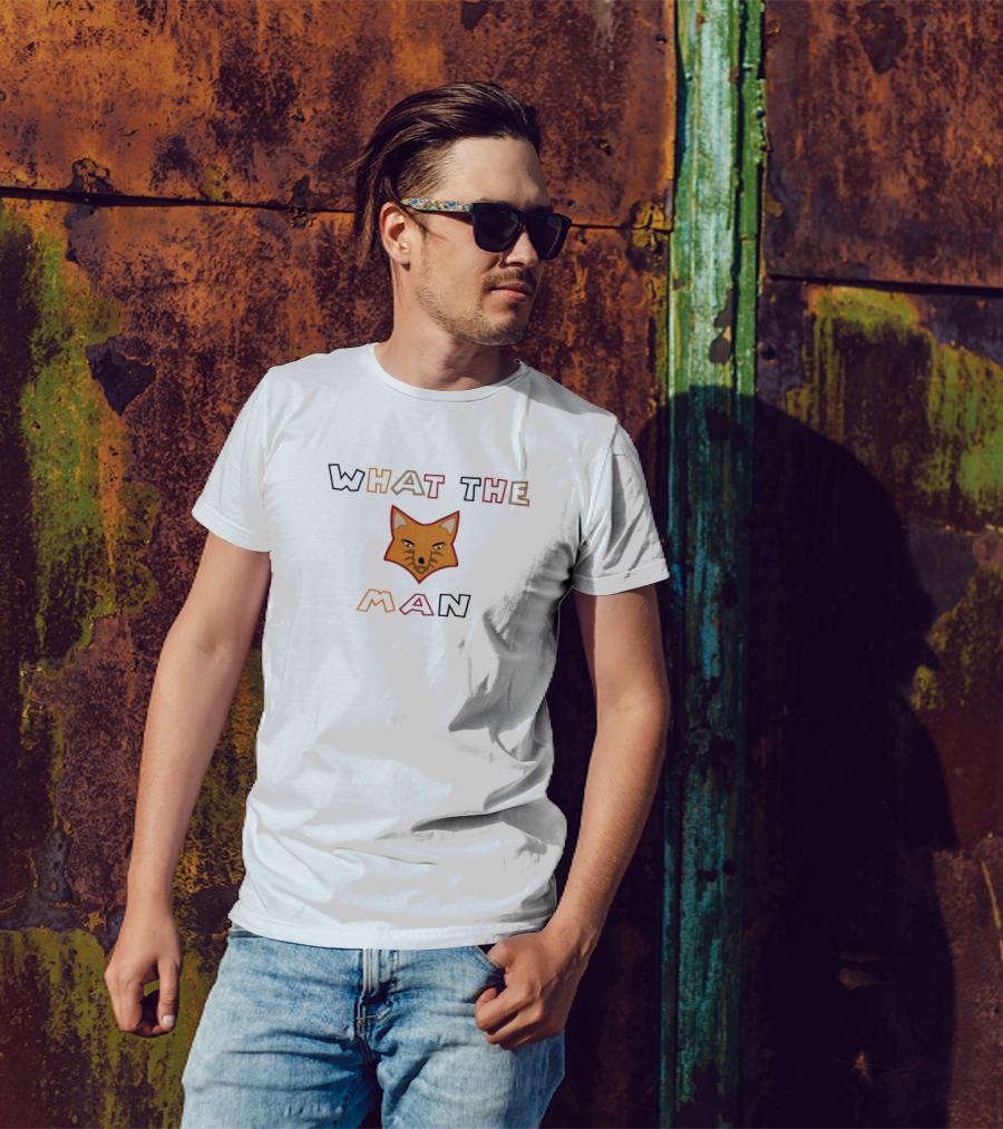 WHAT THE FOX MAN T-Shirt