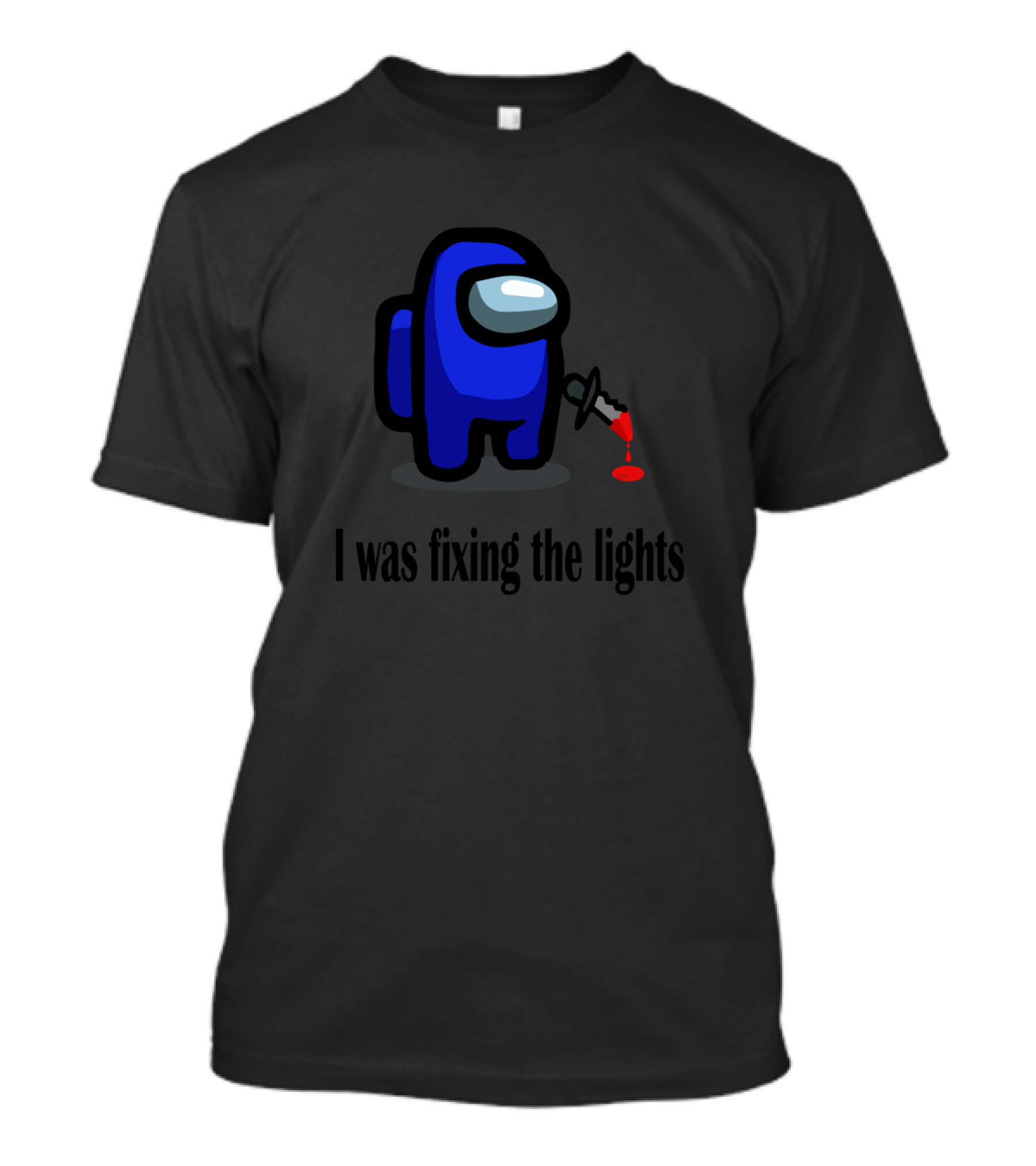 Among Us I Was Fixing The Lights Crewmate With Knife T-Shirt