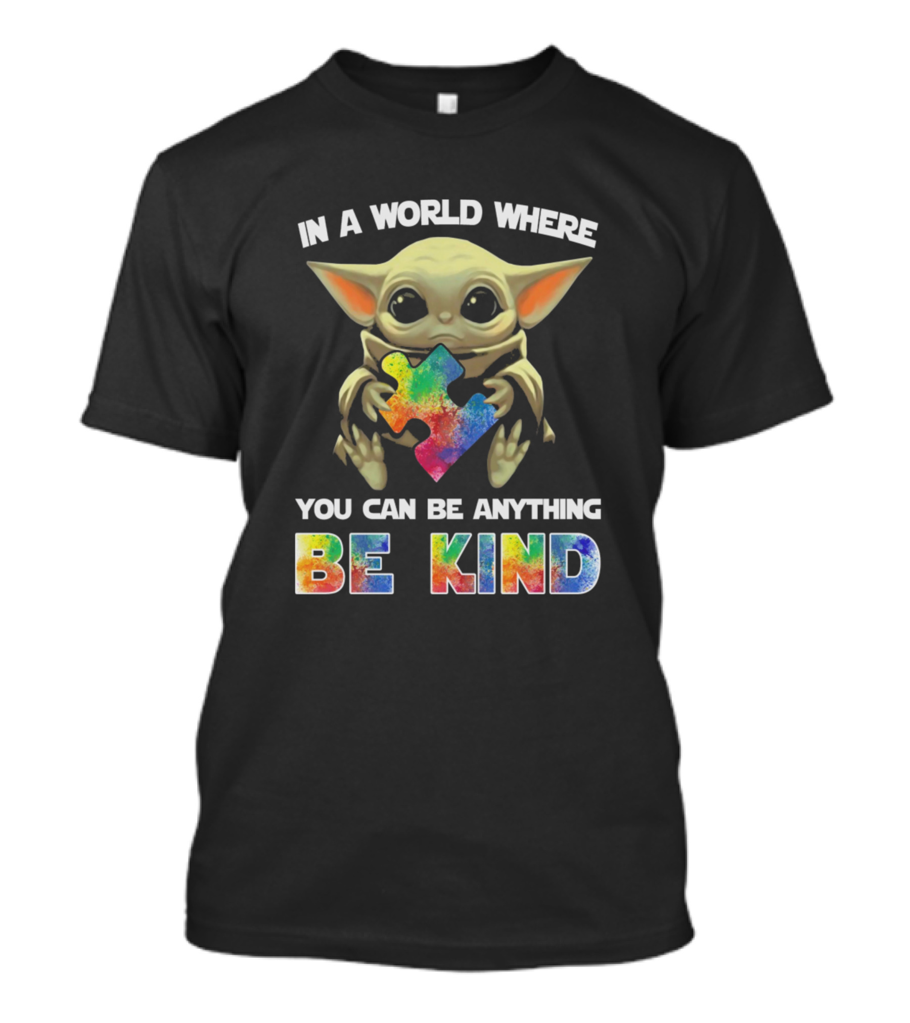 In A World Where You Can Be Anything Be Kind Baby Yoda Puzzle T-Shirt