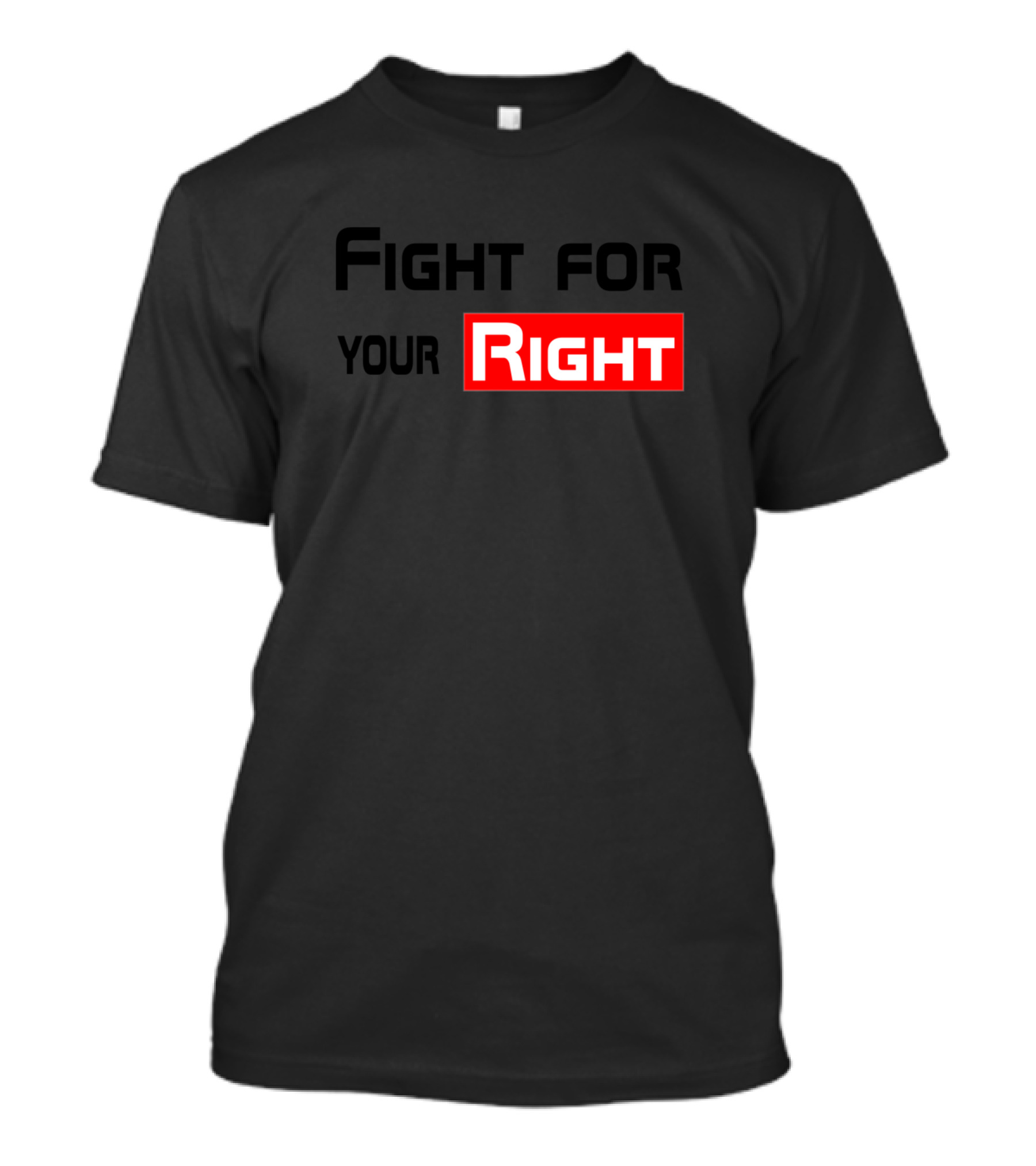 FIGHT FOR YOUR RIGHT T-Shirt
