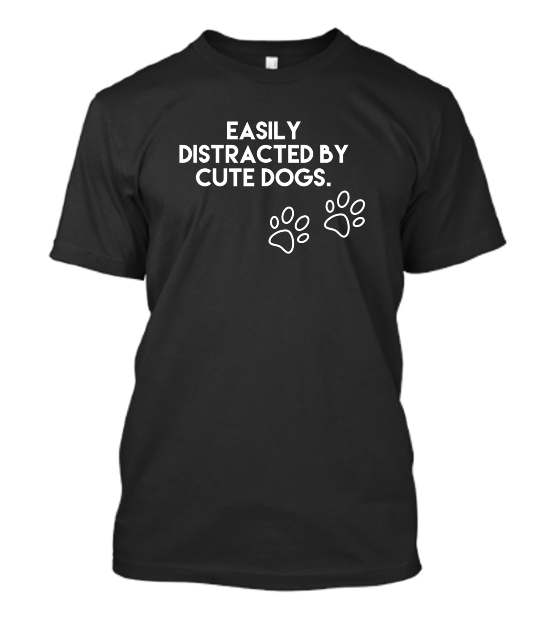 Easily Distracted By Cute Dogs Paws T-Shirt