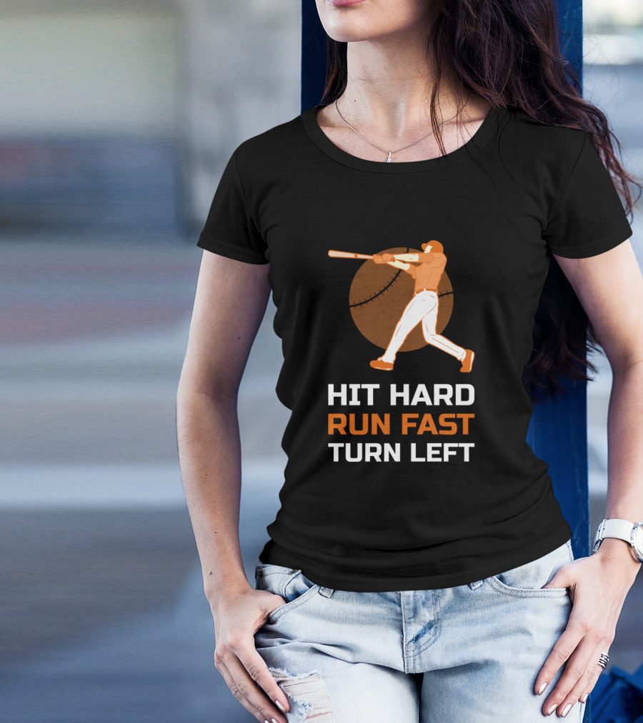 Hit Hard Run Fast Turn Left Baseball Player Swinging Bat T-Shirt