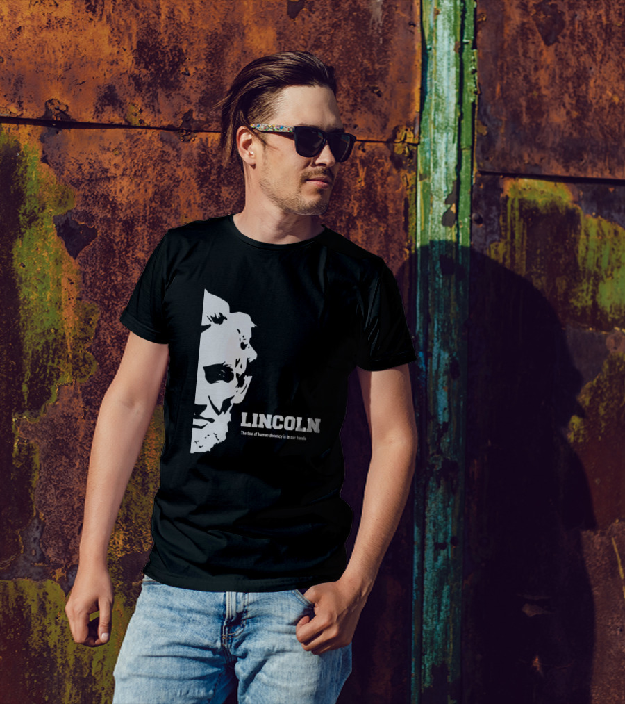 Lincoln The Fate Of Human Decency Is In Our Hands T-Shirt