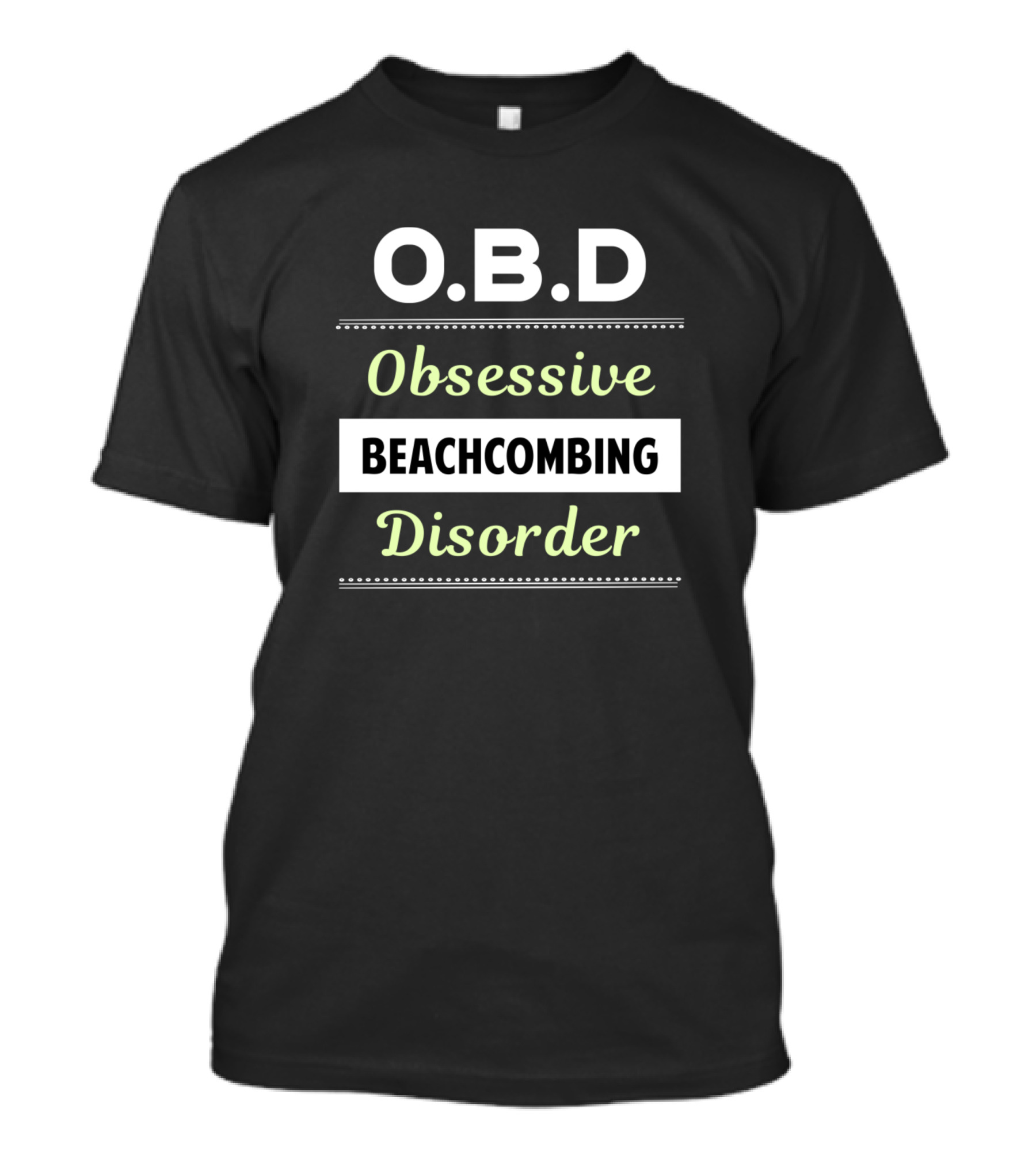 O.B.D Obsessive Beachcombing Disorder T-Shirt