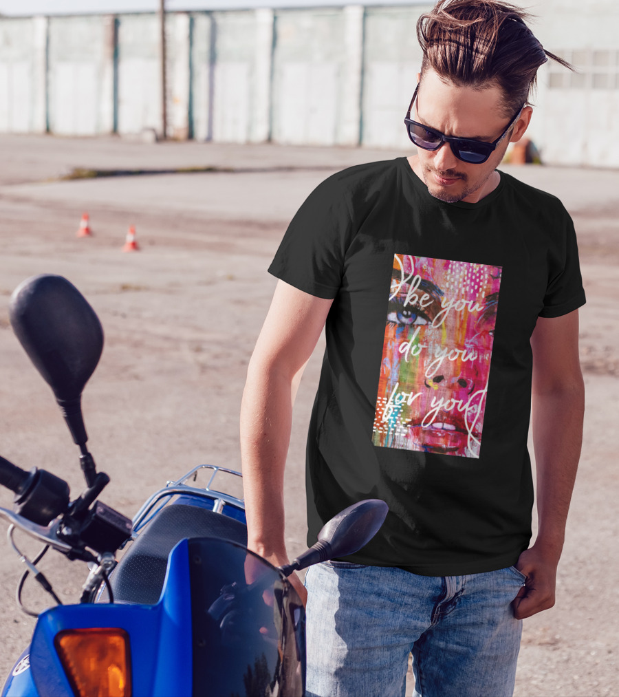 Be You Do You For You Vibrant Abstract Portrait T-Shirt