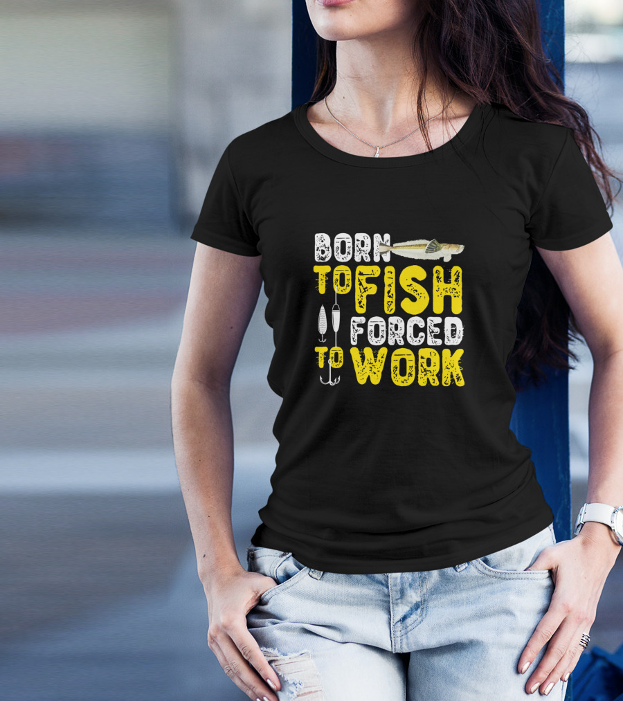 Born To Fish And Forced To Work With Fishing Lures And Fish T-Shirt