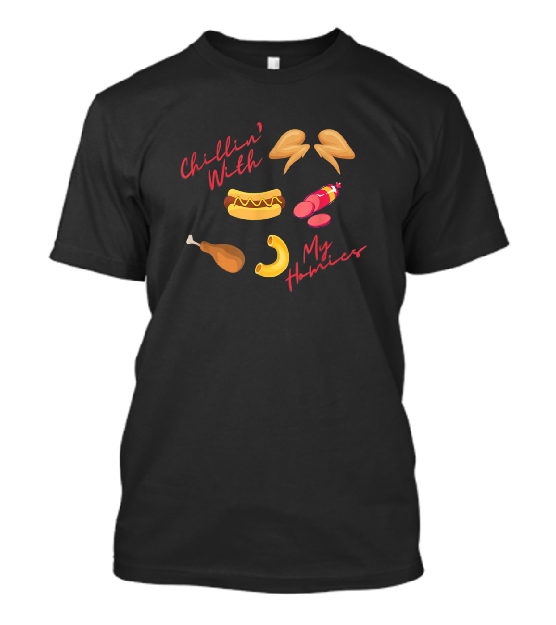 Chillin' With My Homies Chicken Wing Hotdog Bologna Chicken Macaroni T-Shirt
