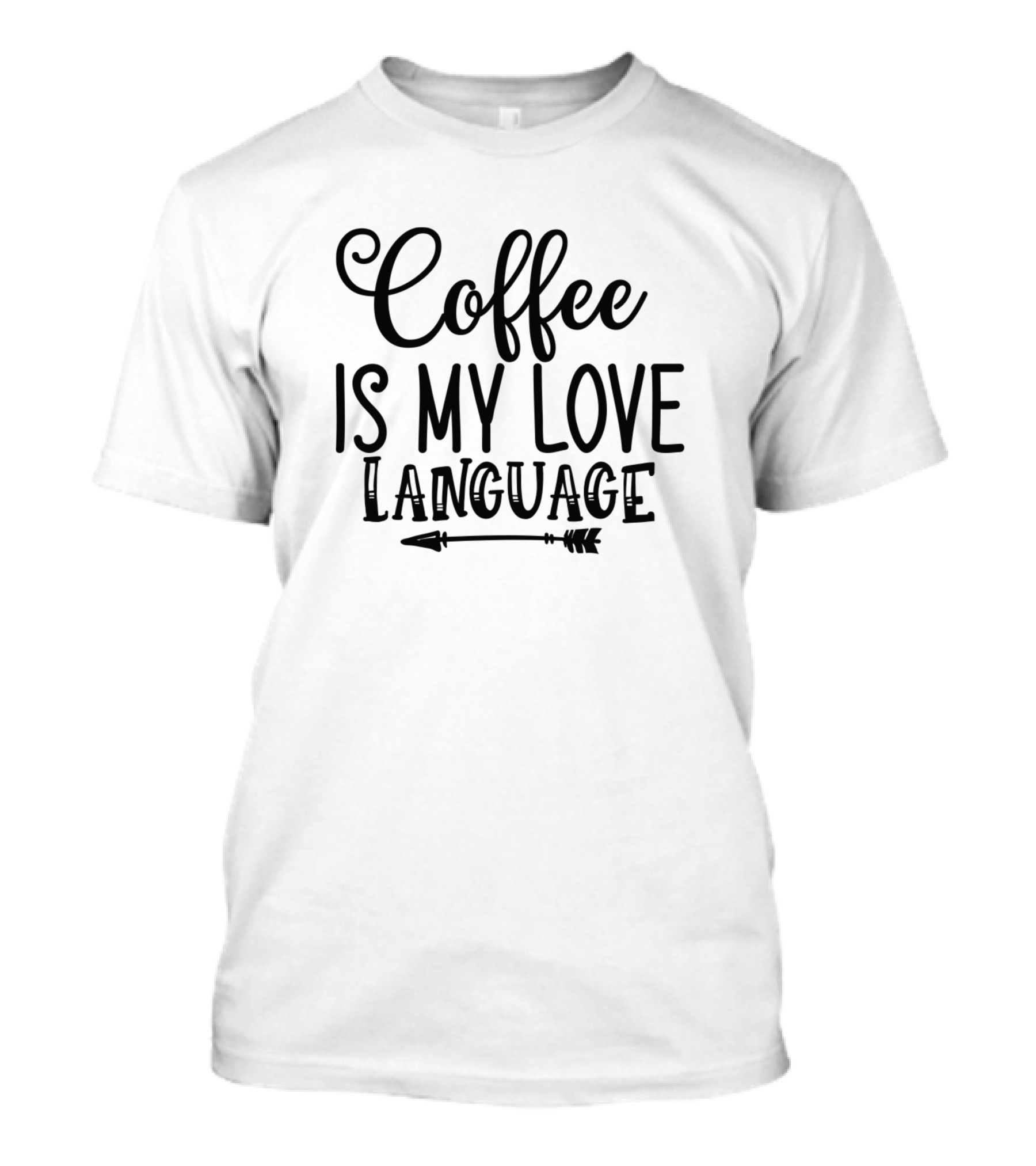 Coffee Is My Love Language Coffee Lover T-Shirt
