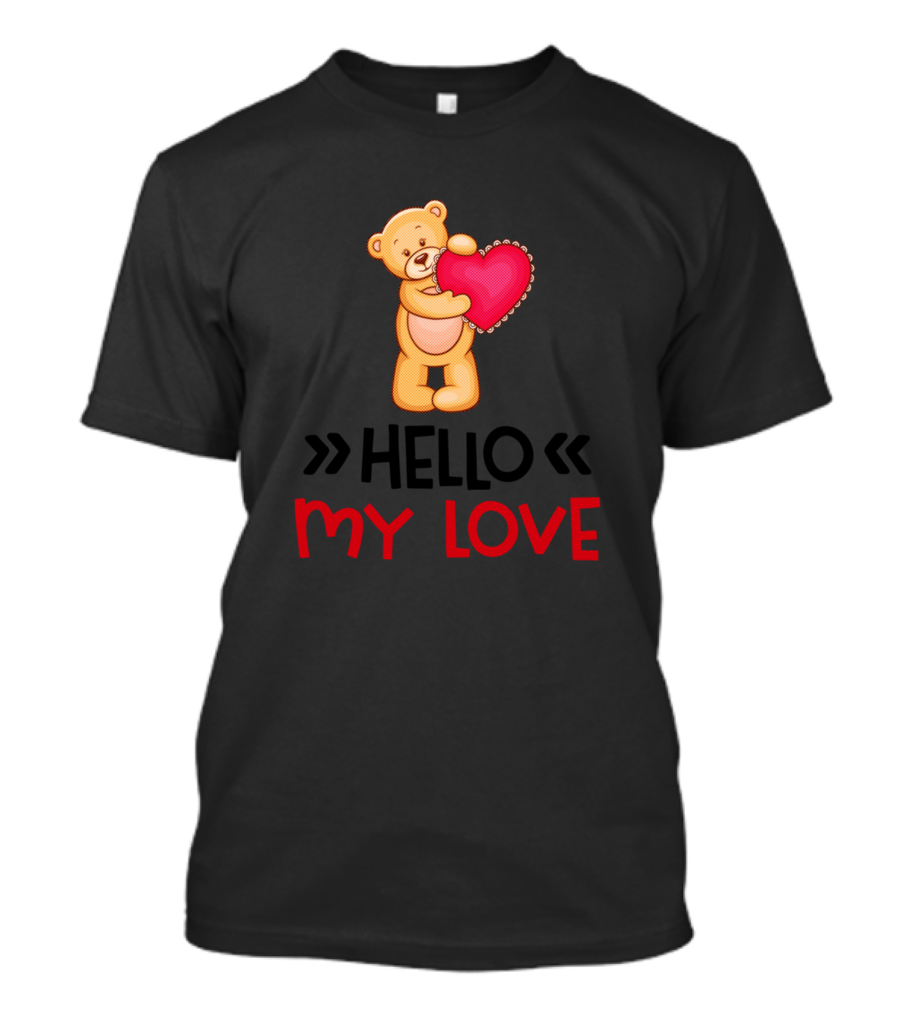 Hello My Love Teddy Bear Heart T-Shirt