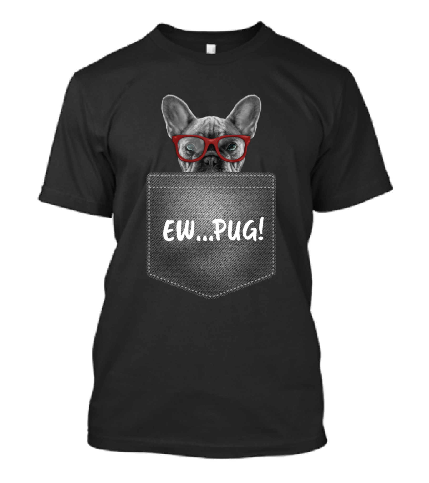 Ew Pug Dog Pocket With Red Glasses Peeking Out T-Shirt