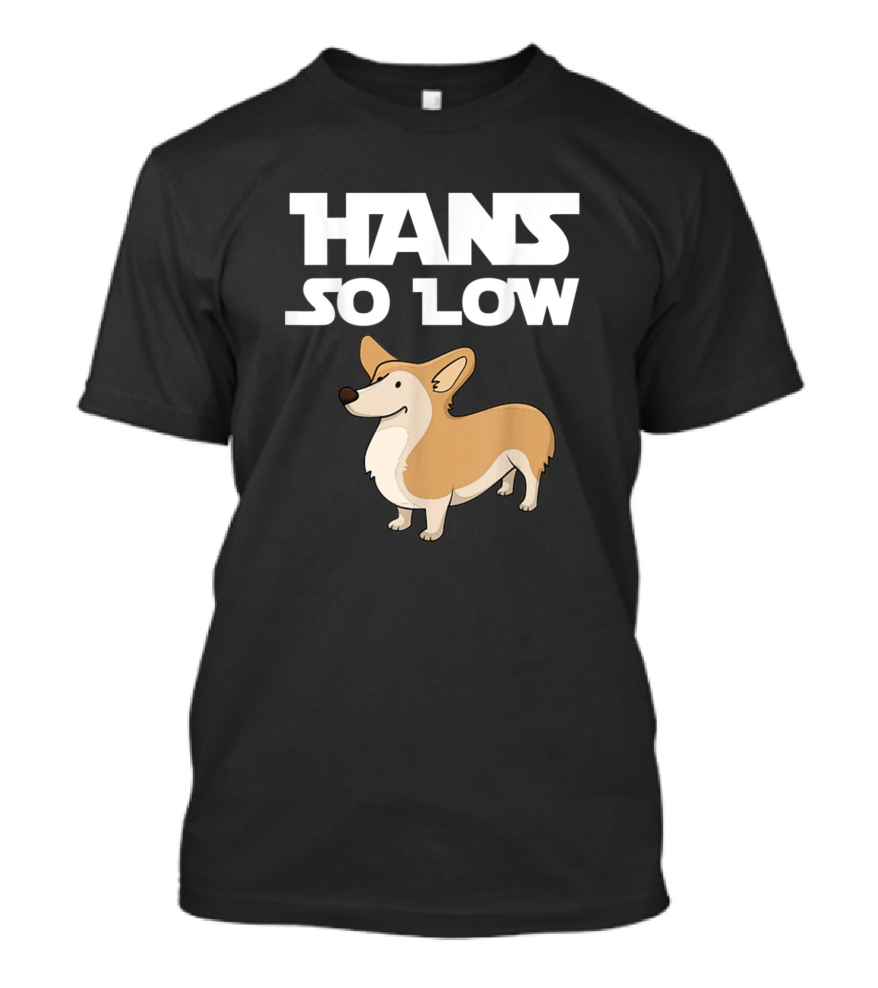 Hans So Low Funny Corgi Lover Puns T-Shirt