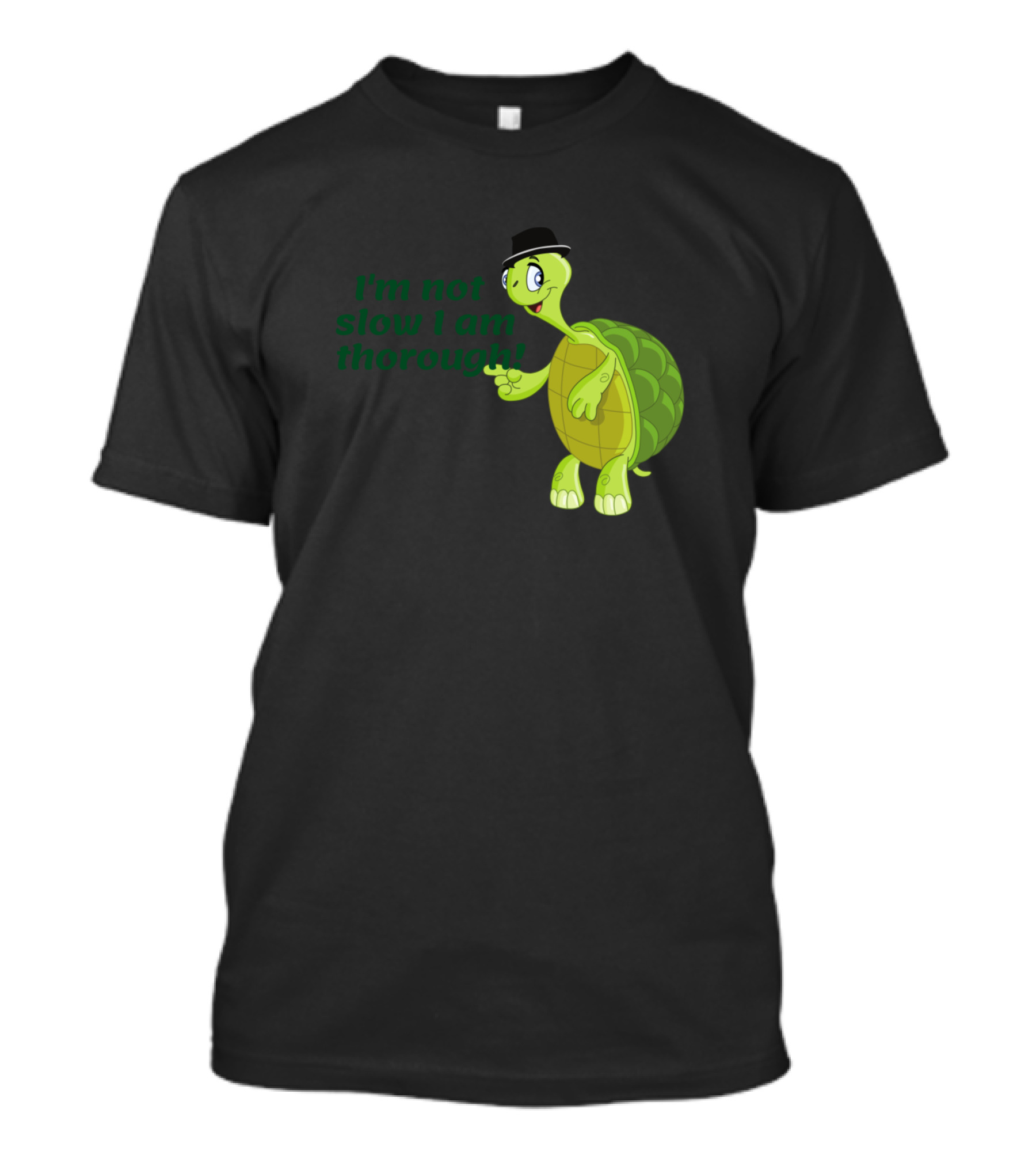 I'm Not Slow I Am Thorough Funny Turtle Saying T-Shirt