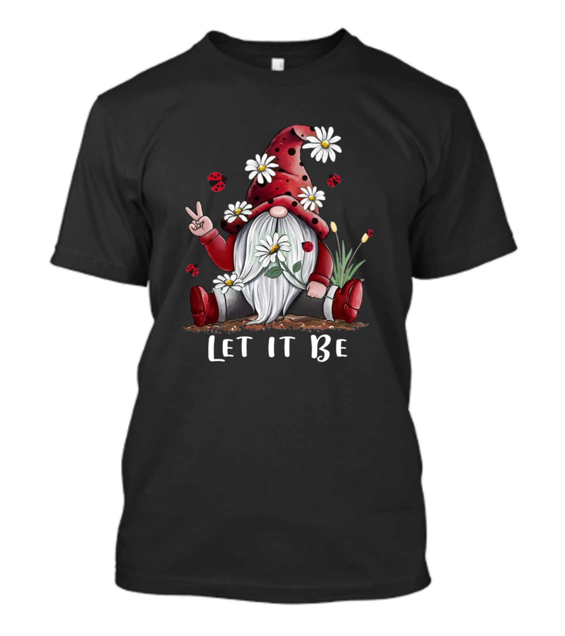 Gnome In Ladybug Hat With Daisies And Peace Gesture Let It Be T-Shirt